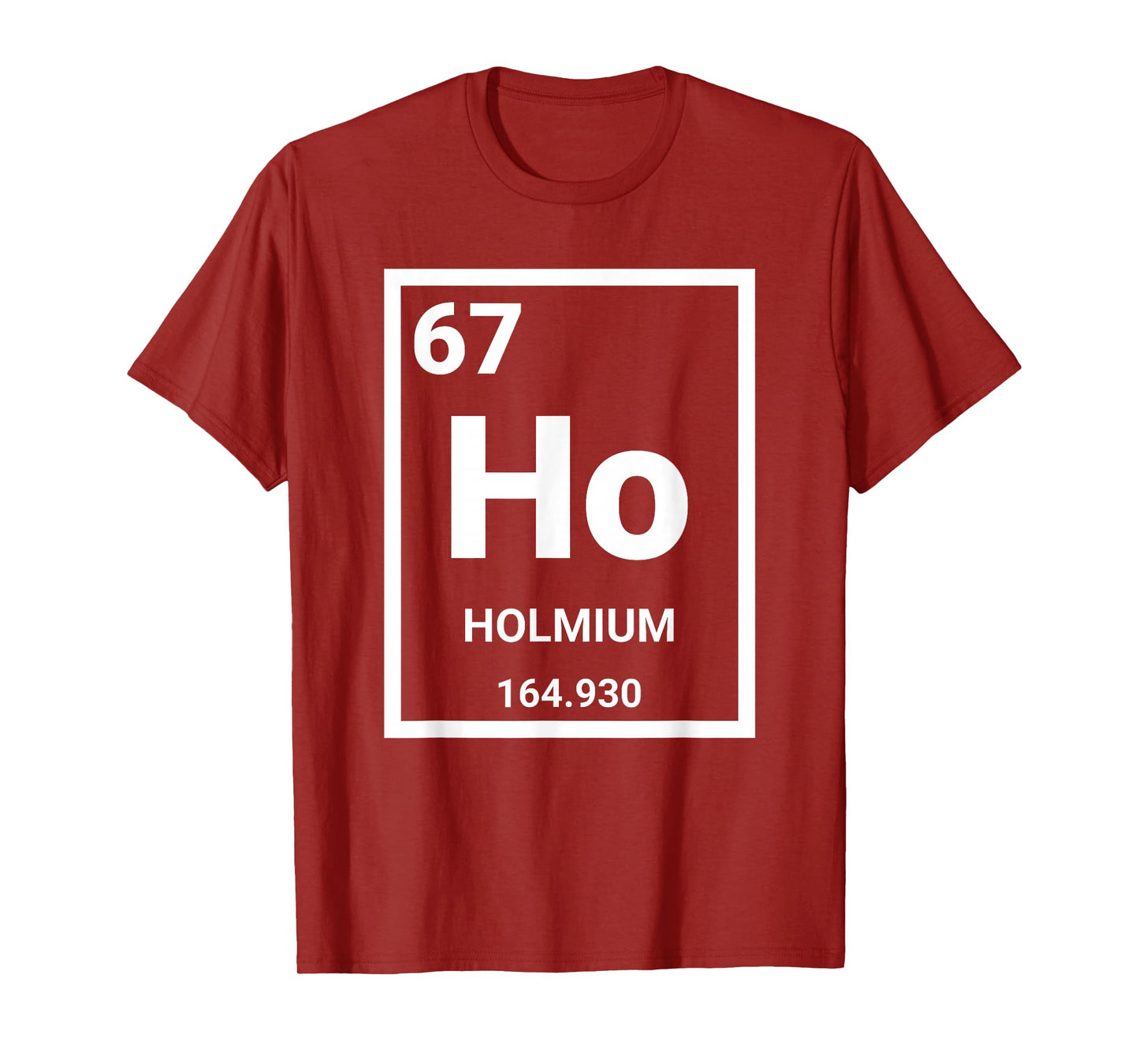 6 7 Meme Science Teacher Chemistry Holmium T-Shirt