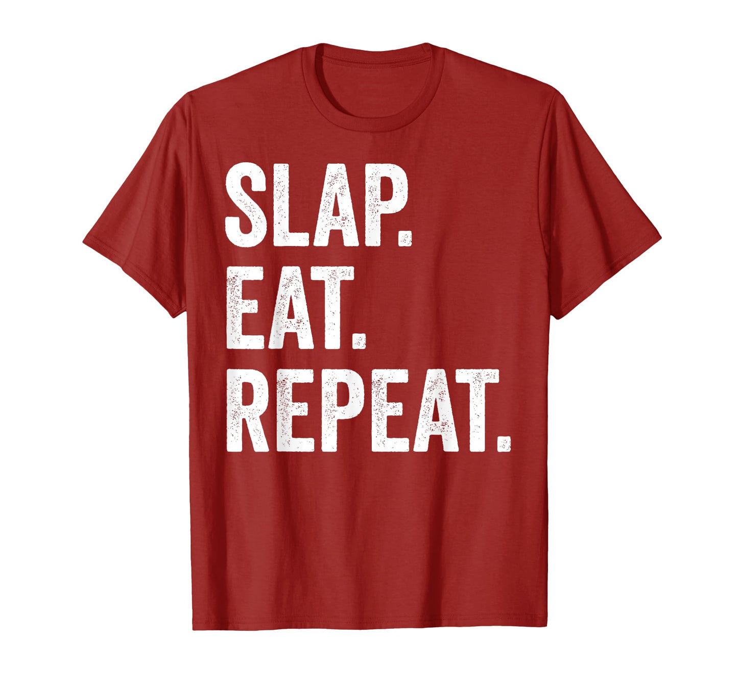 Slap Eat Repeat Slap Fight T-Shirt