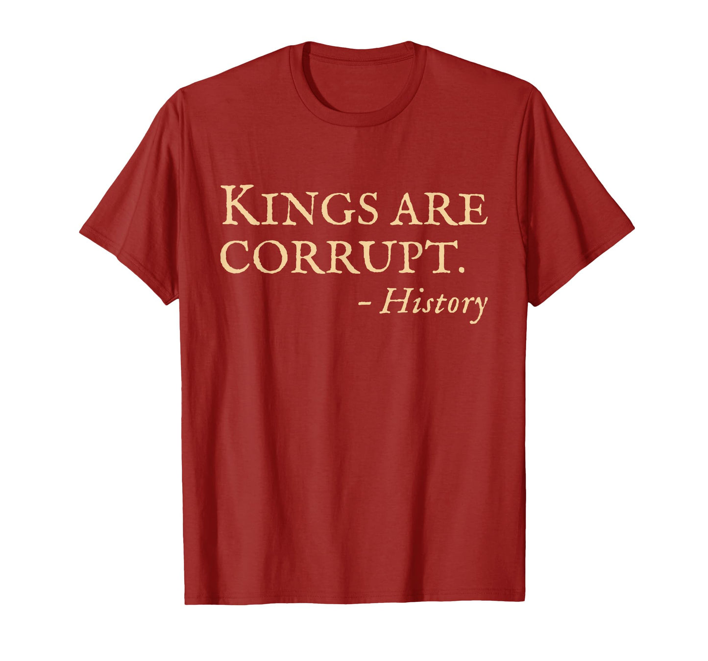 Oct 18 No Kings Protest Funny History Quote T-Shirt