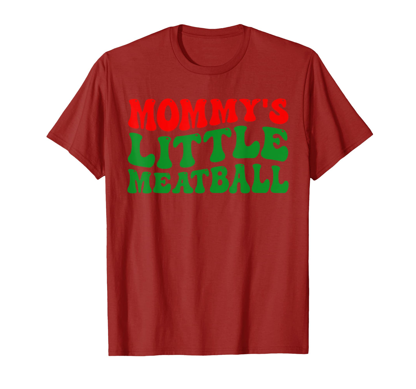 Mommy Little Meatball Daddy Little Meatball Cool Italian Mom T-Shirt