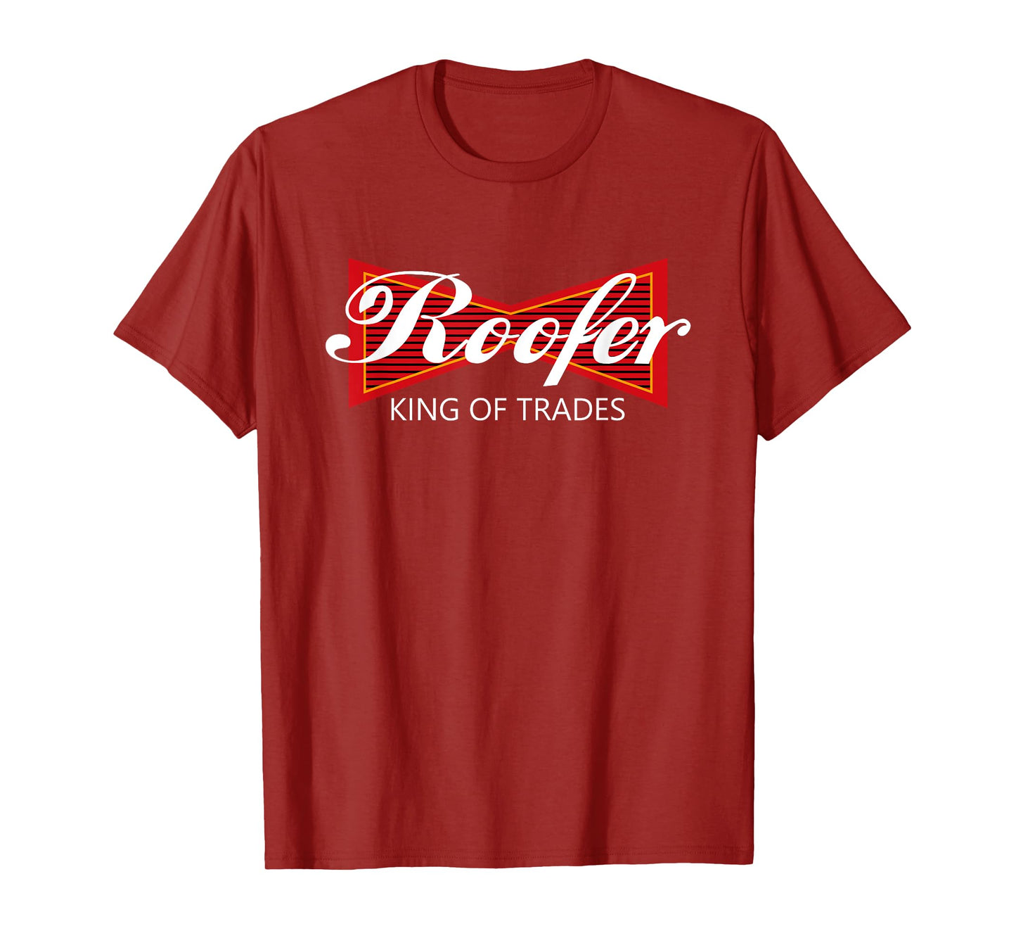 Roofer King Of Trades Shirt - Funny Roofing Professional Tee T-Shirt