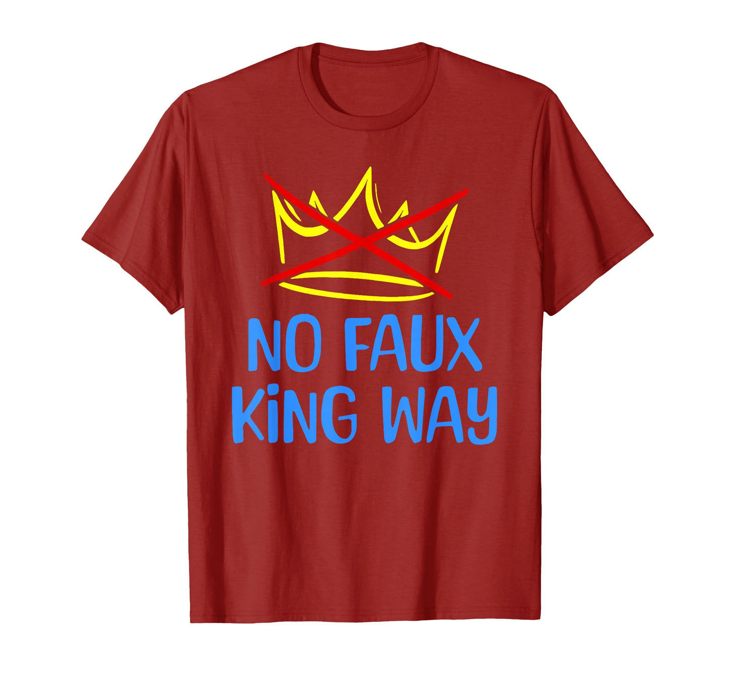 Funny No Faux King Way 86 47 Tee T-Shirt