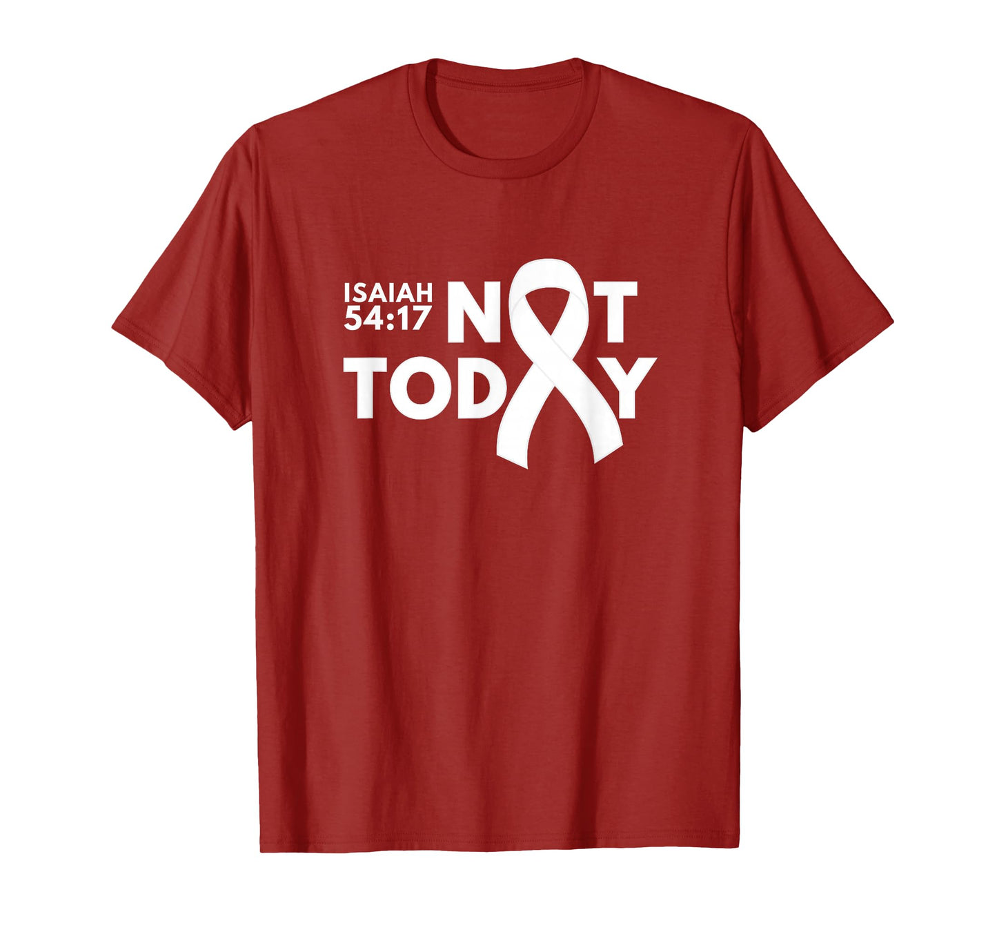 Not Today Cancer Awareness Support Faith Isaiah 54:17 T-Shirt