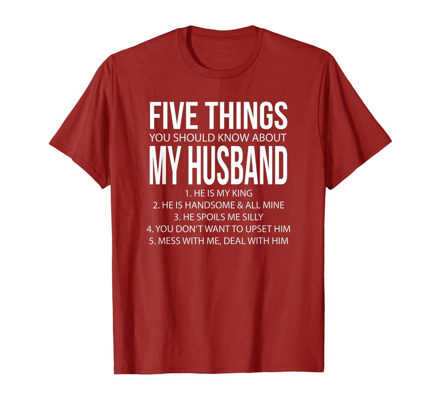 Five Things You Should Know About My Husband 1 He's My King T-Shirt