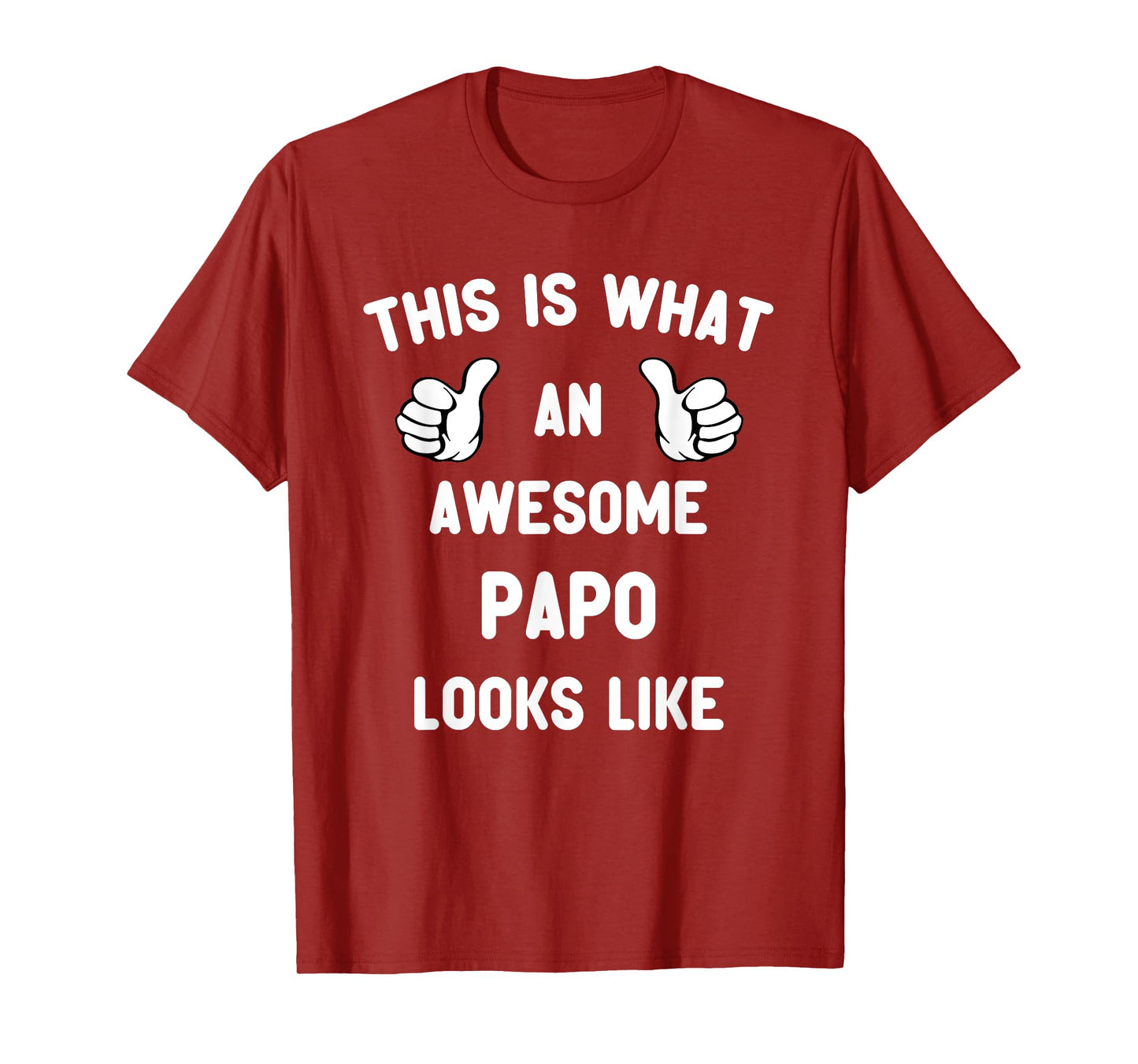 This Is What An Awesome Papo Looks Like Father's Day Cool T-Shirt