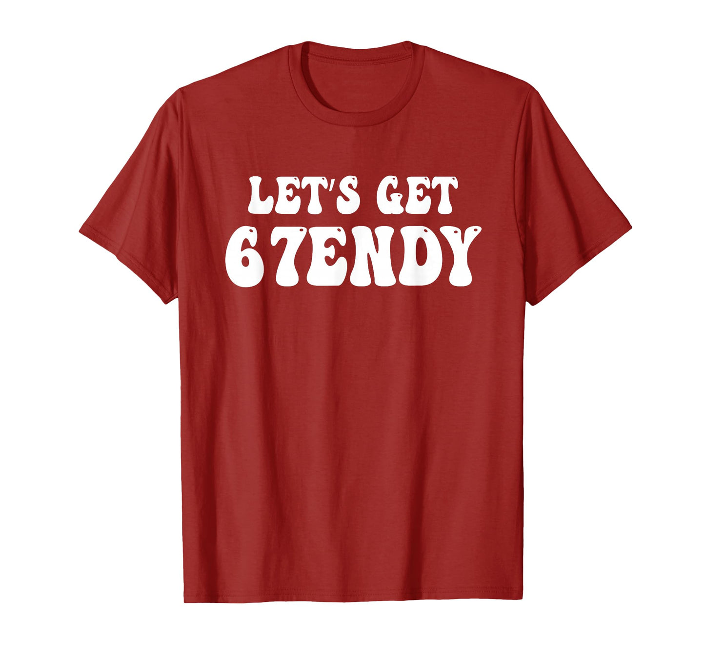 Let's get Sendy 67 Six Seven 7endy 6 7endy 67 Meme Groovy 67 T-Shirt