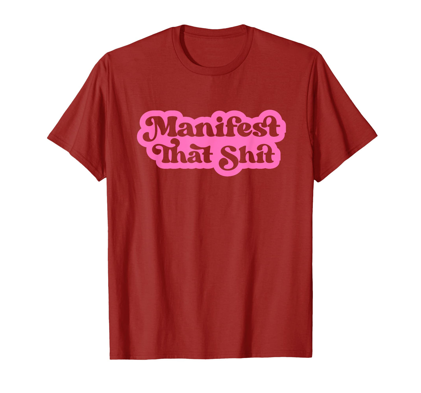 Inspirational Quotes Apparel Manifest That Shit Funny Manifestation Mindset Retro Modern T-Shirt