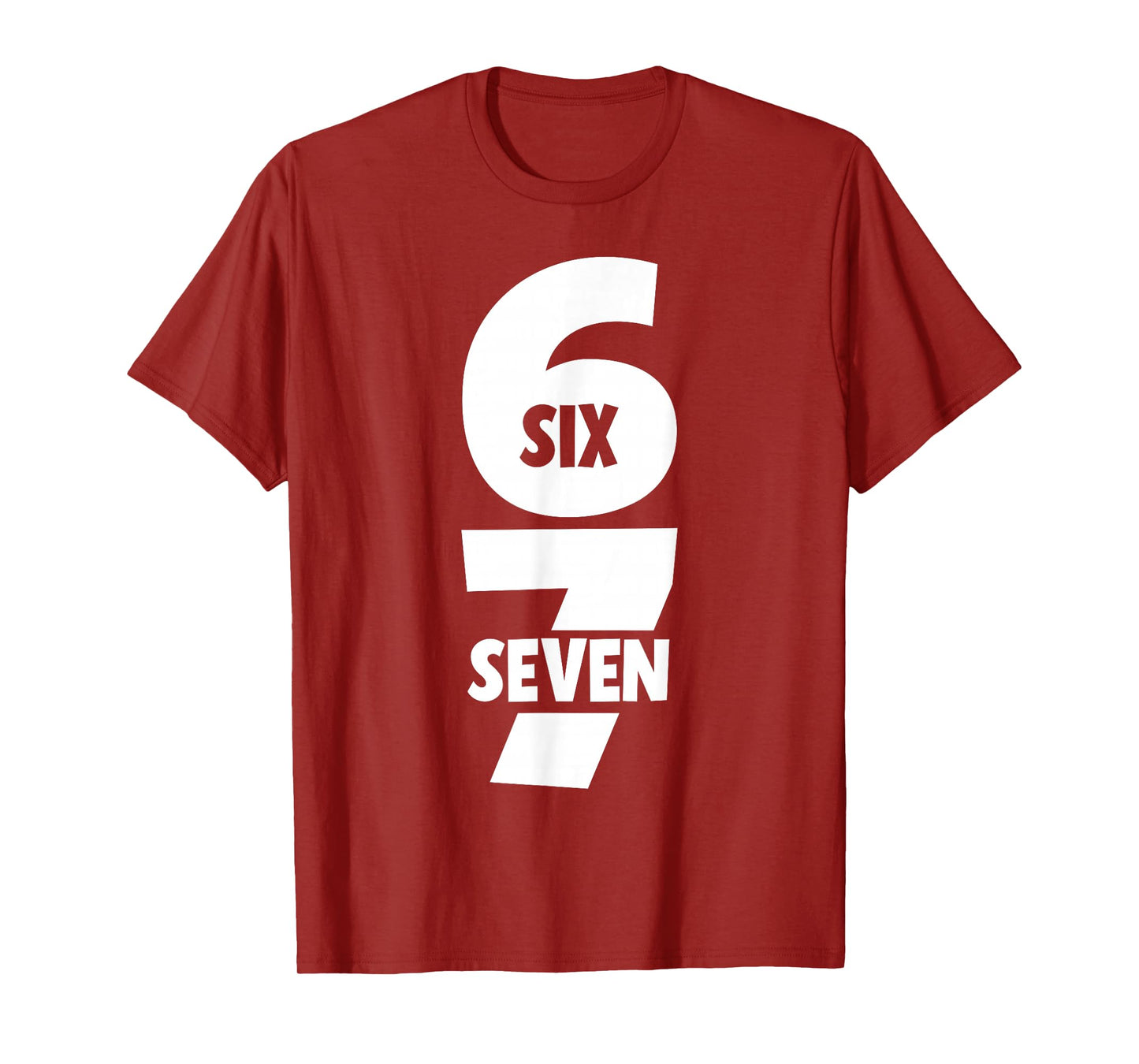 6 7 Six Seven Funny Meme 67 Trending Teen Joke Alpha Slang T-Shirt
