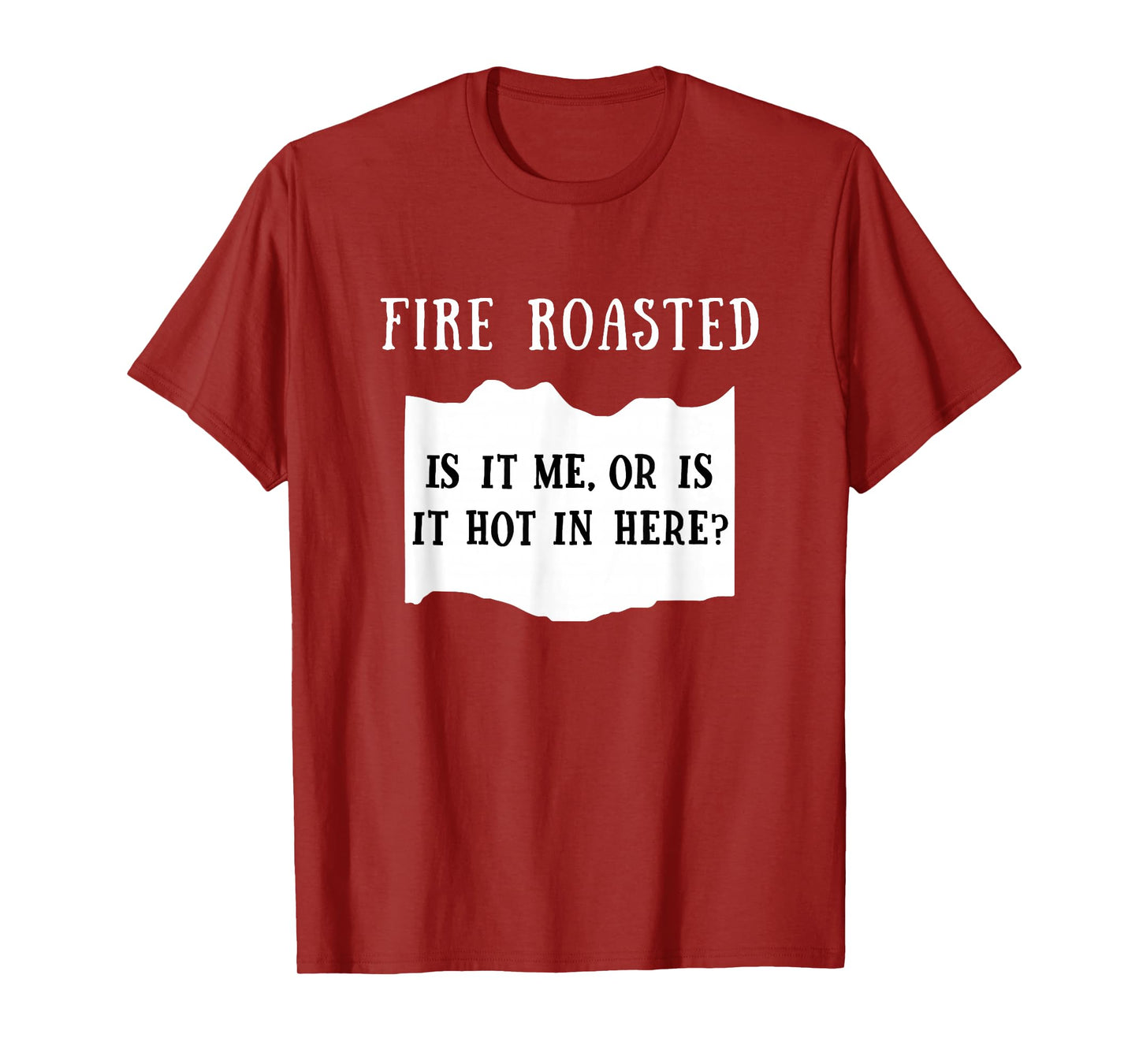 Is It Me Or Is It Hot In Here Fire Roasted Hot Sauce Costume T-Shirt