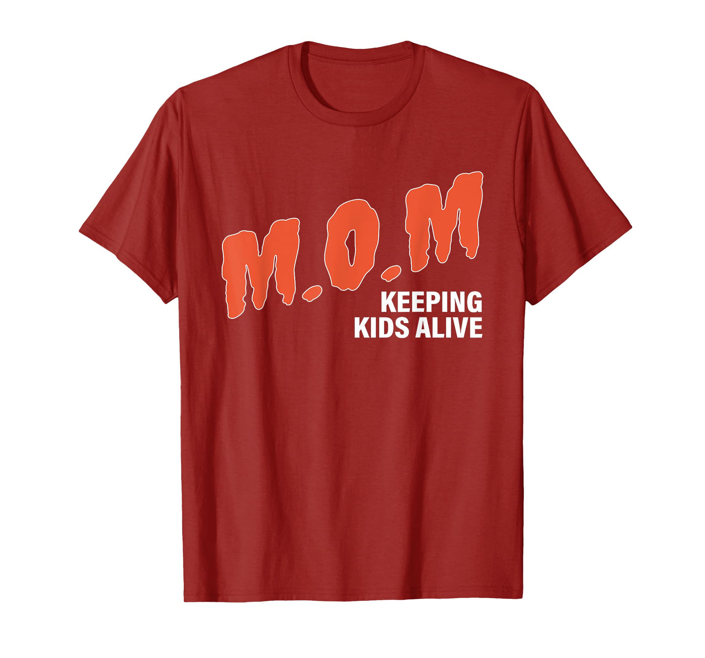 M.O.M Mom Keeping Kids Alive Design T-Shirt
