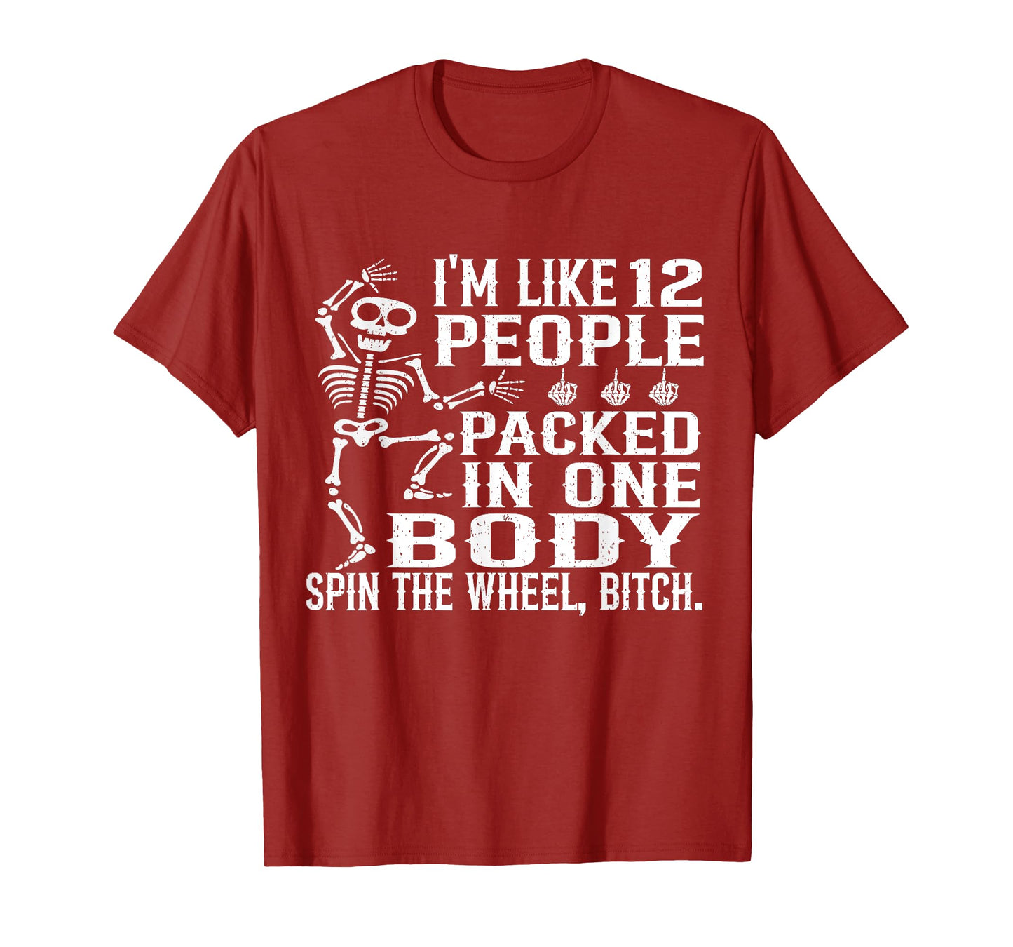 I'm Like 12 People Packed In One Body Funny T-Shirt