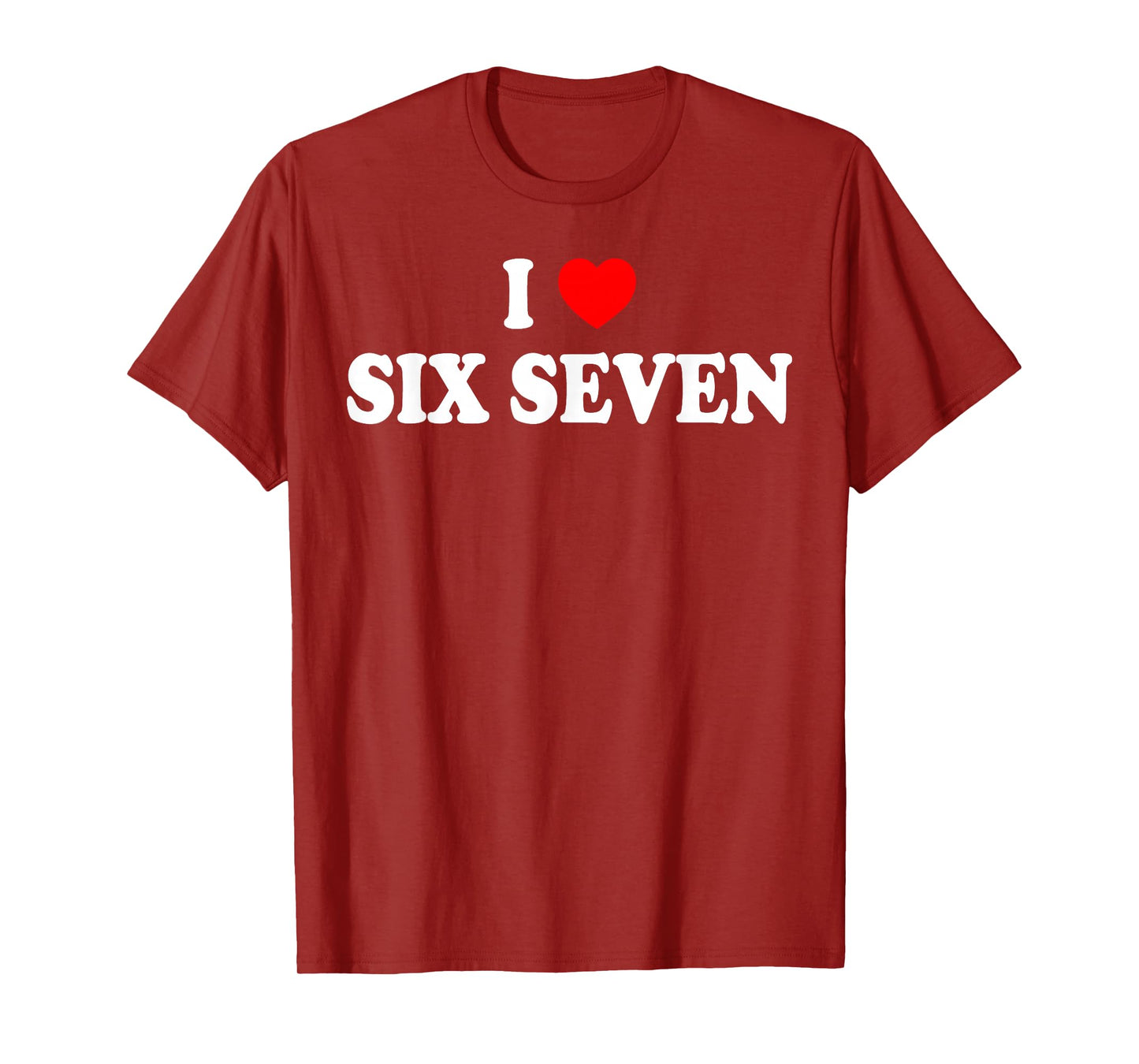 I Love Six Seven I Heart 67 Funny Meme T-Shirt