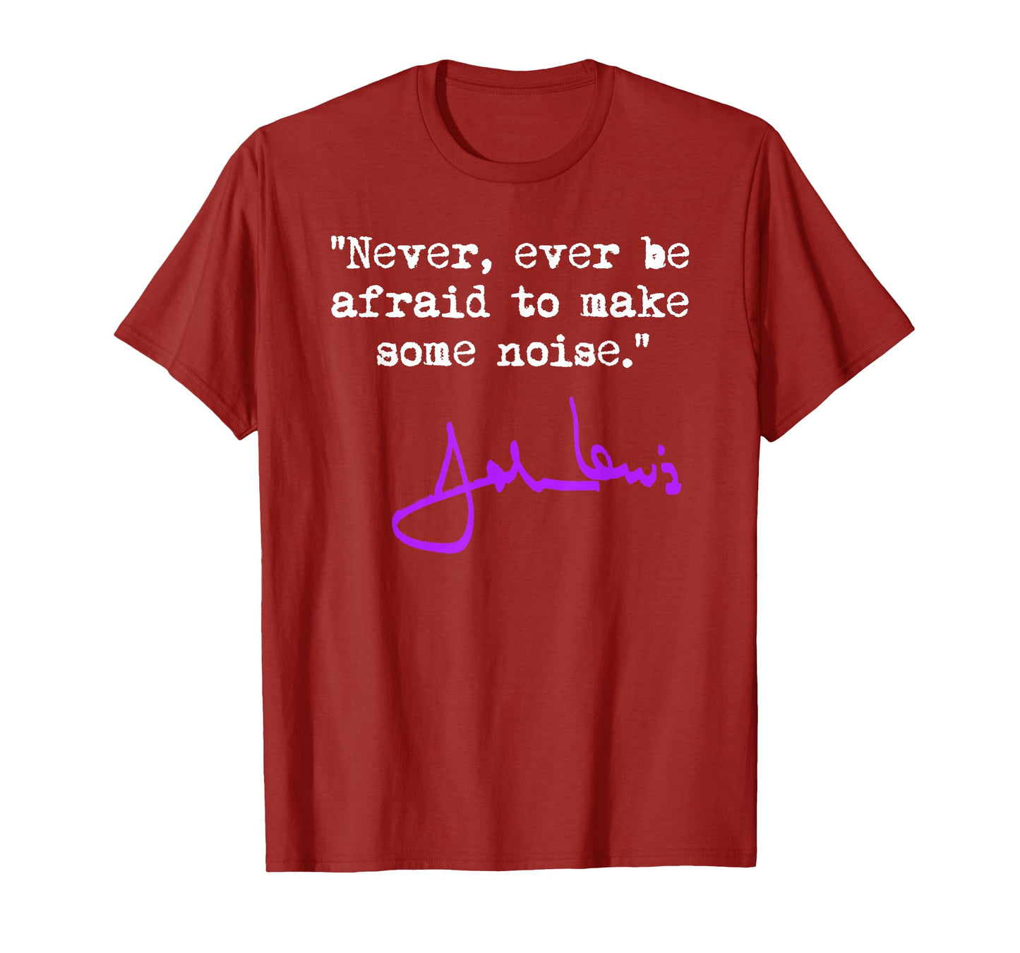 Never be afraid to make some noise - John Lewis T-Shirt