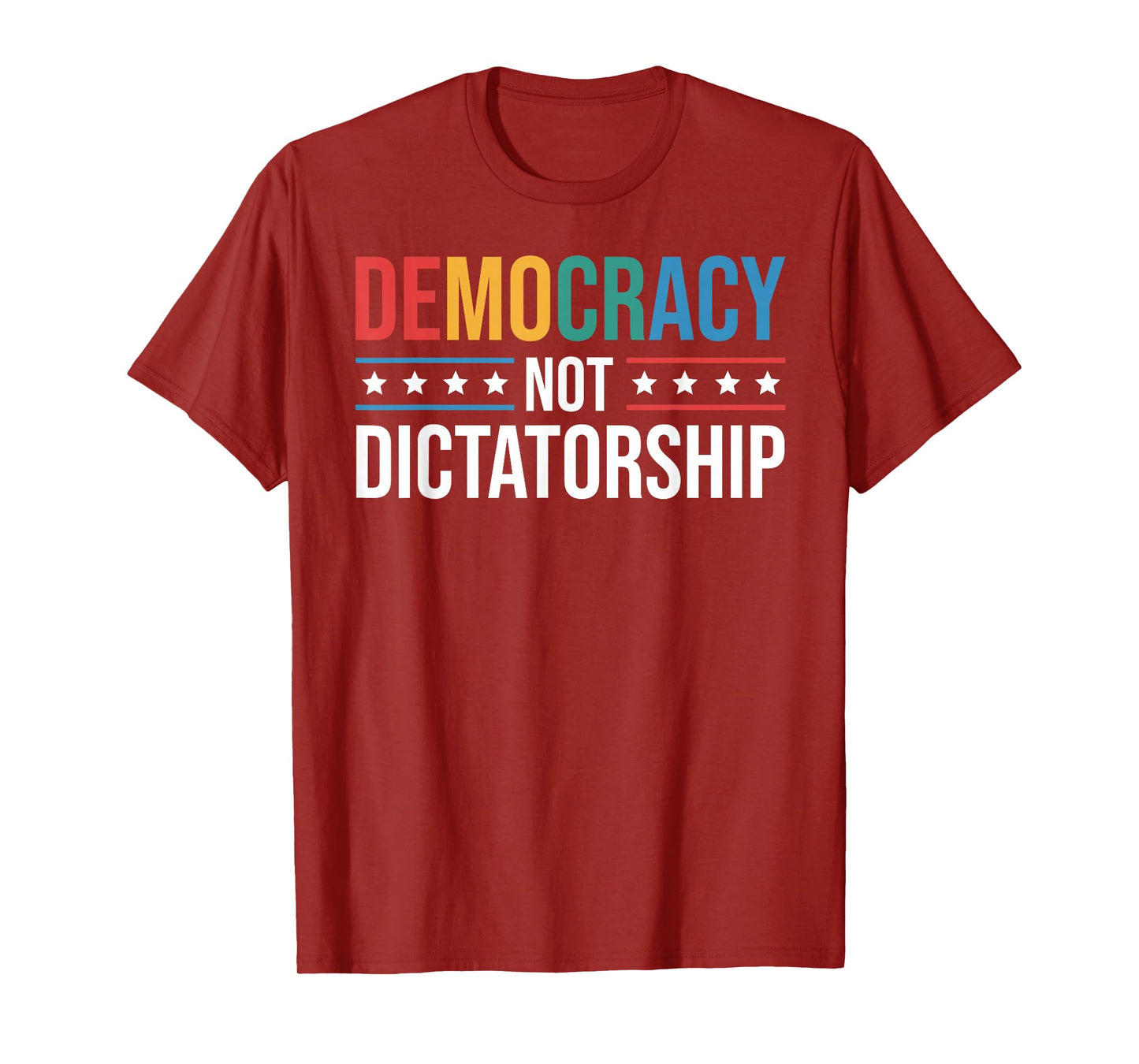 Democracy Not Dictatorship Promoting Democracy Political T-Shirt