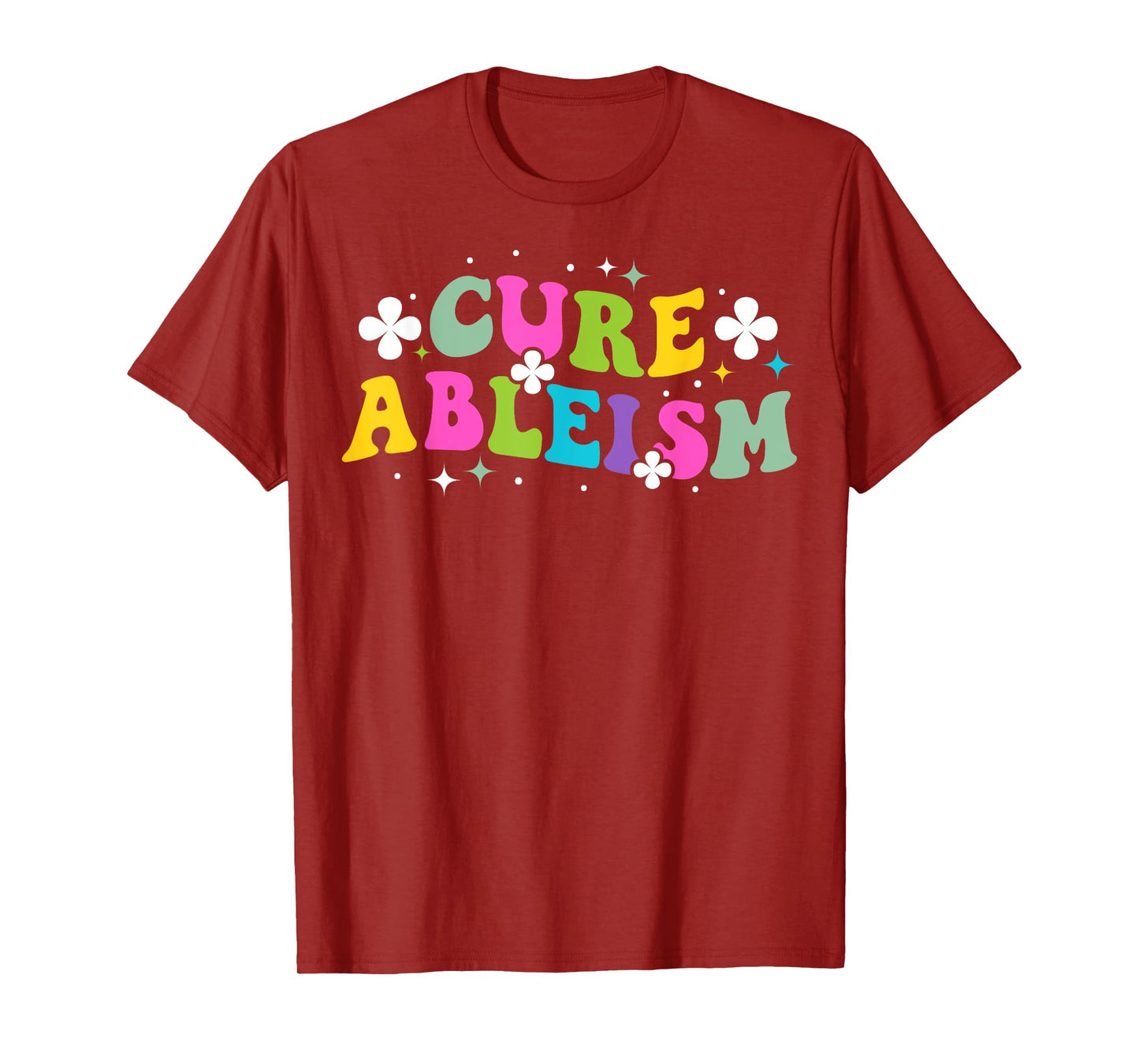 Cure ableism Quote for a Ableism activist T-Shirt
