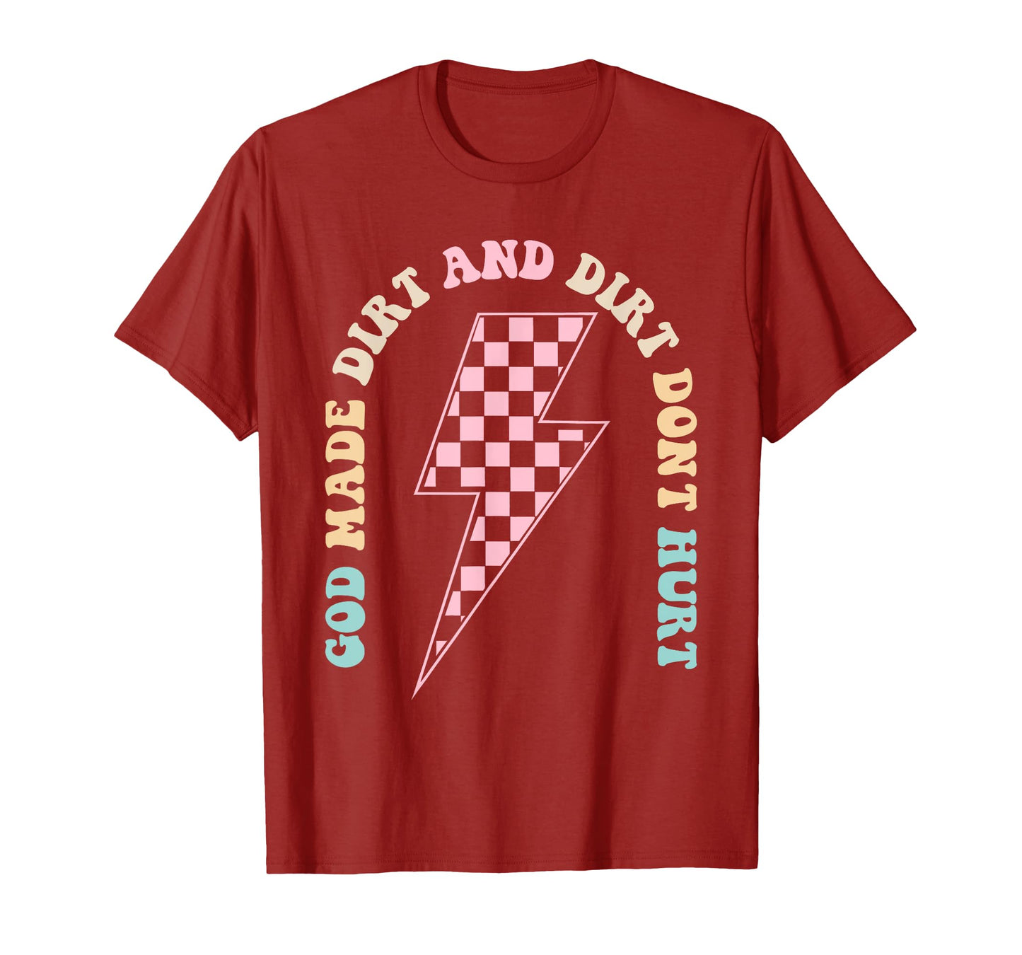 God Made Dirt And Dirt Don’t Hurt Racing T-Shirt