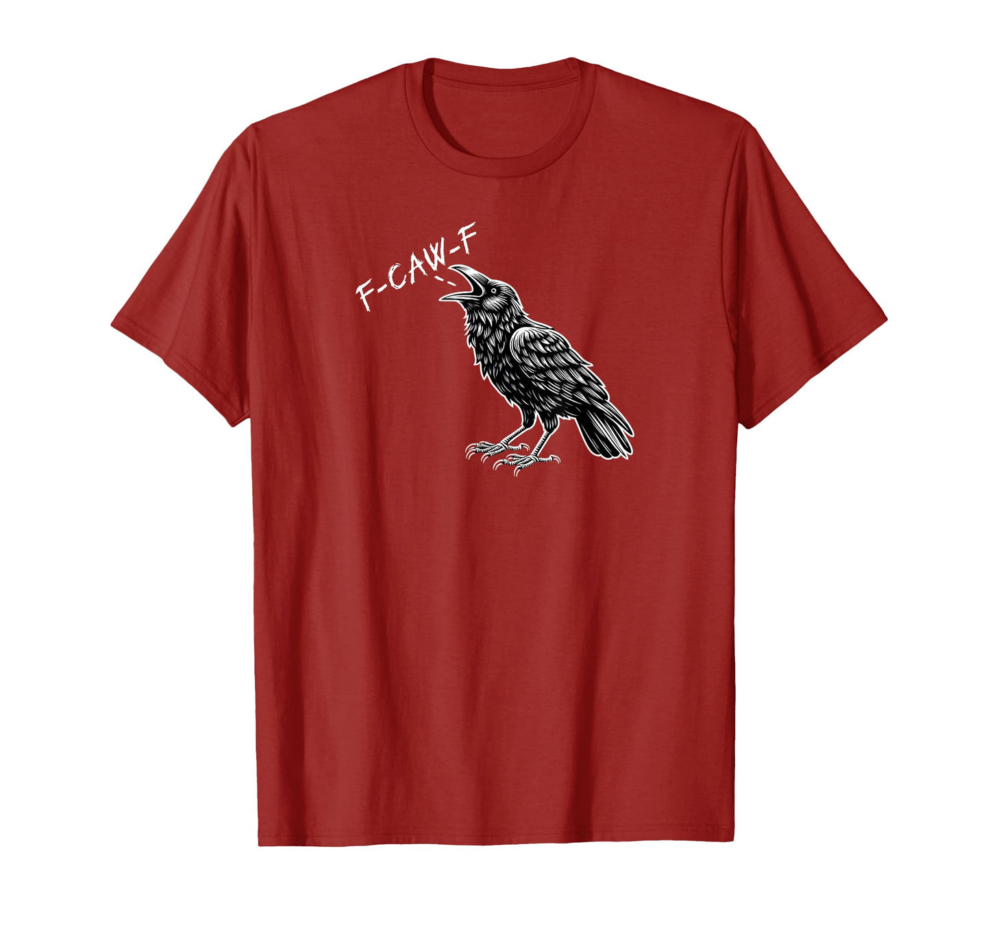 Crow F-CAW-F Funny T-Shirt