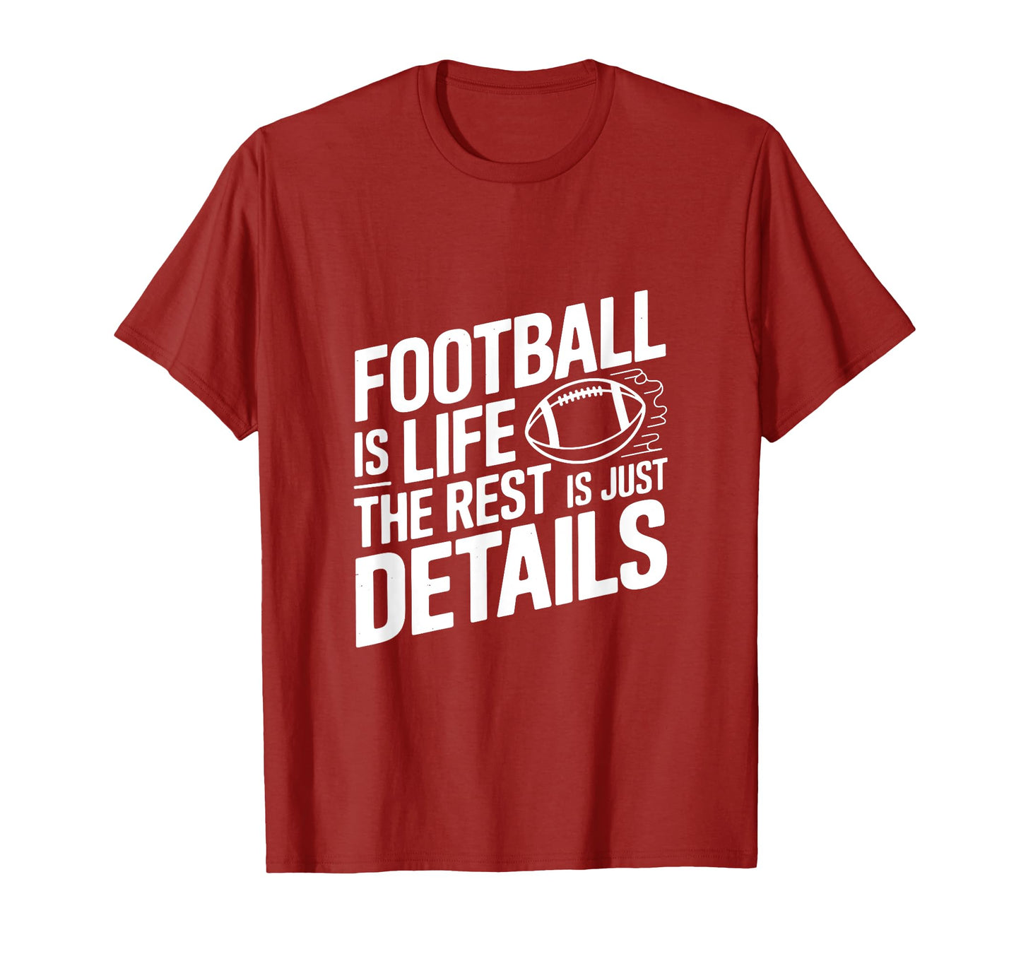 Football Is Life the Rest Is Just Details T-Shirt
