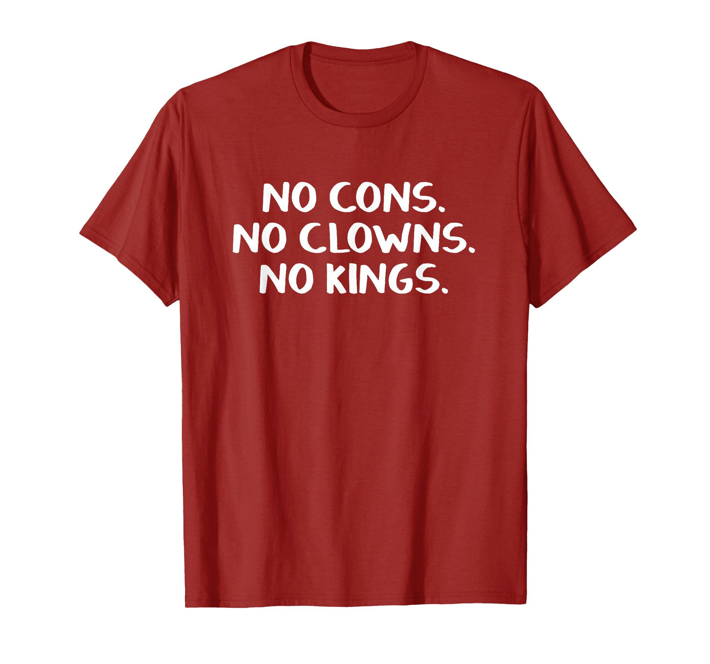 No Cons No Clowns No Kings T-Shirt