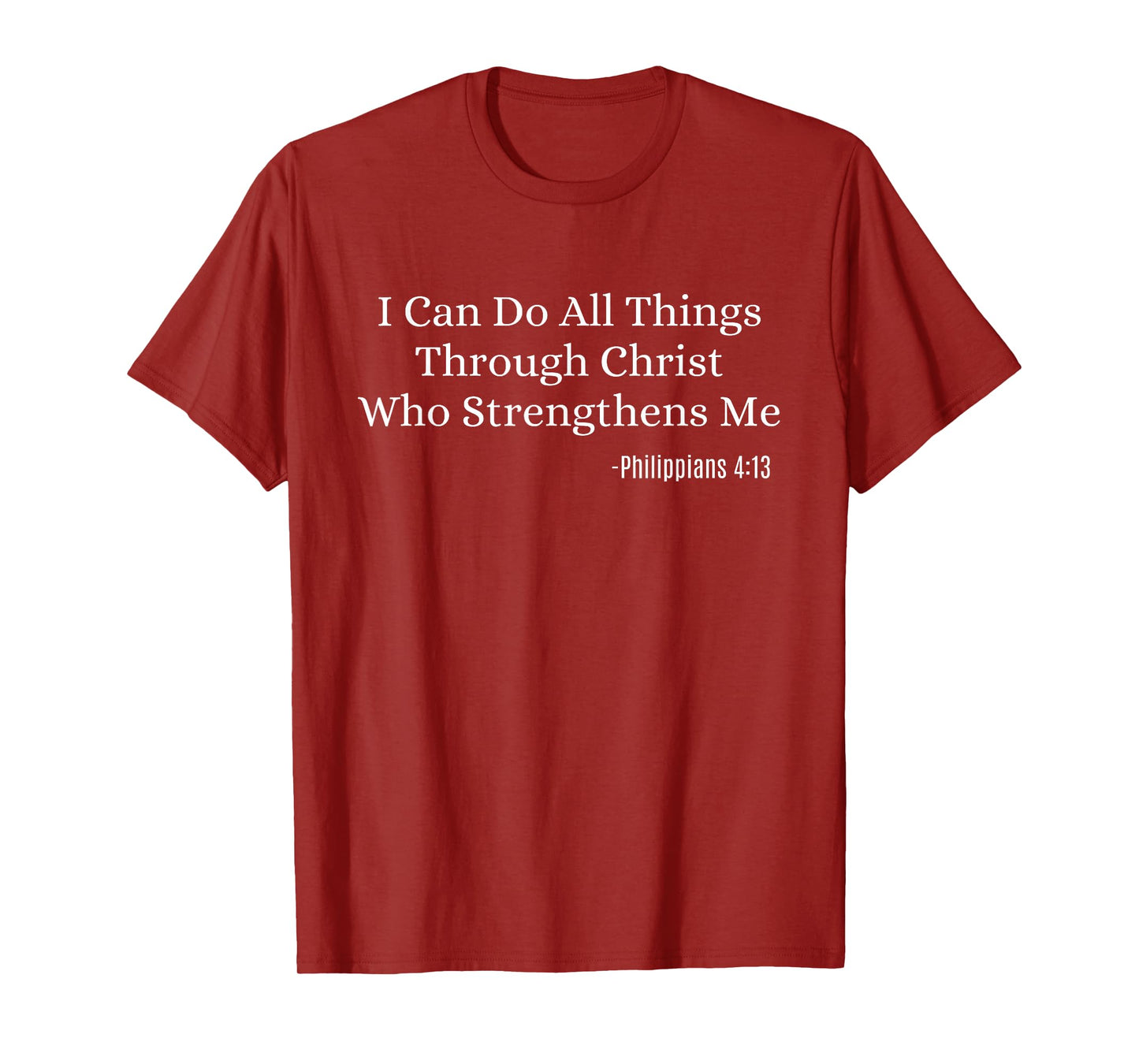 Philippians 4:13 Bible Verse Religion Christian Quote T-Shirt