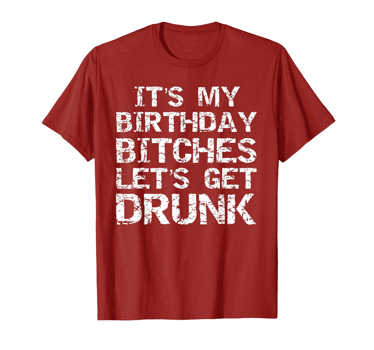 Drinking Birthday Shirt for Women It's My Birthday Bitches T-Shirt