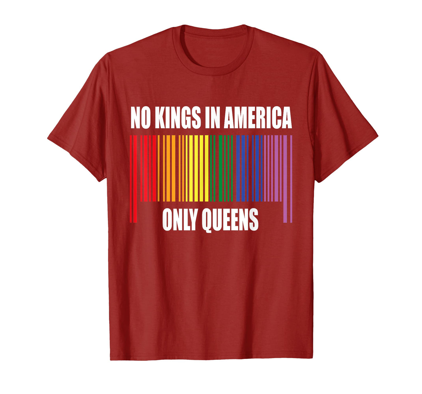 No Kings in America Only Queens Funny Queer Ally Gay Pride T-Shirt
