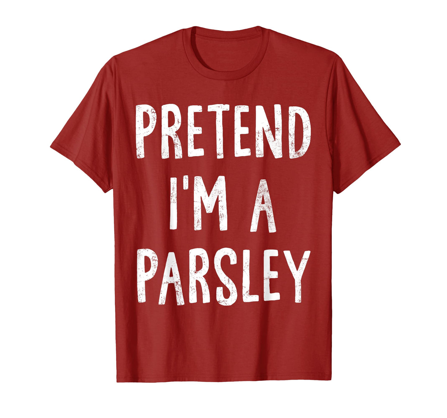 Pretend I'm A Parsley Lazy Easy Halloween Costume T-Shirt
