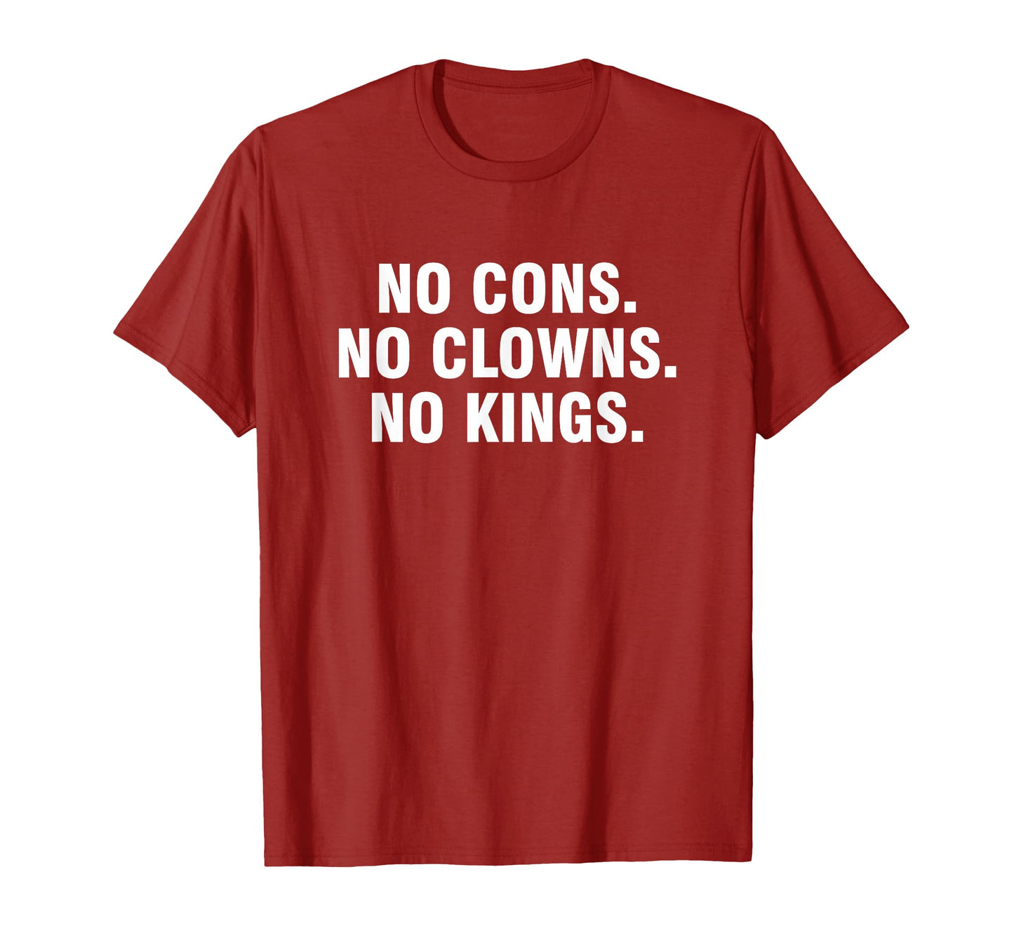 No Cons No Clowns No Kings T-Shirt