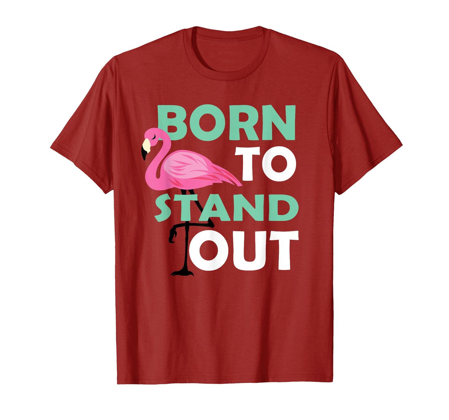 Cute Flamingo Illustration Born To Stand Out Be Yourself T-Shirt