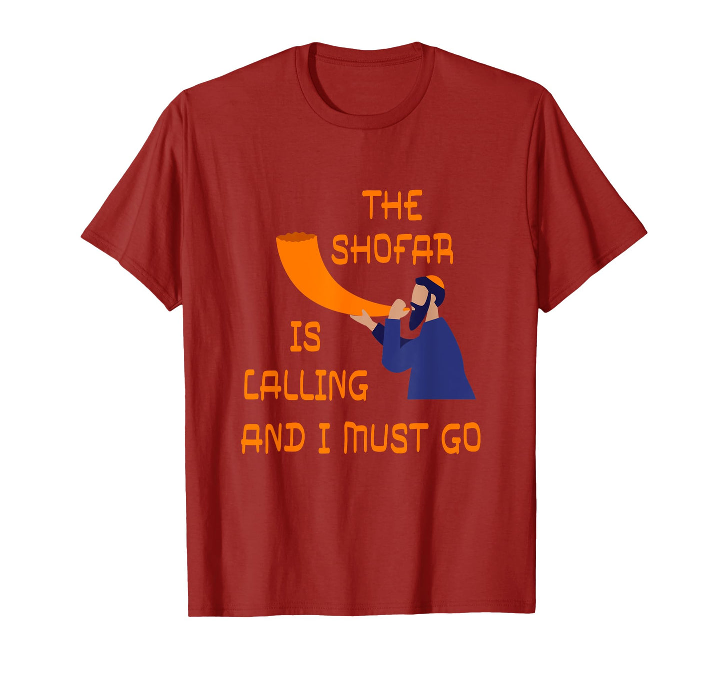 Shofar Is Calling And I Must Go Jewish New Year Rosh Hashana T-Shirt
