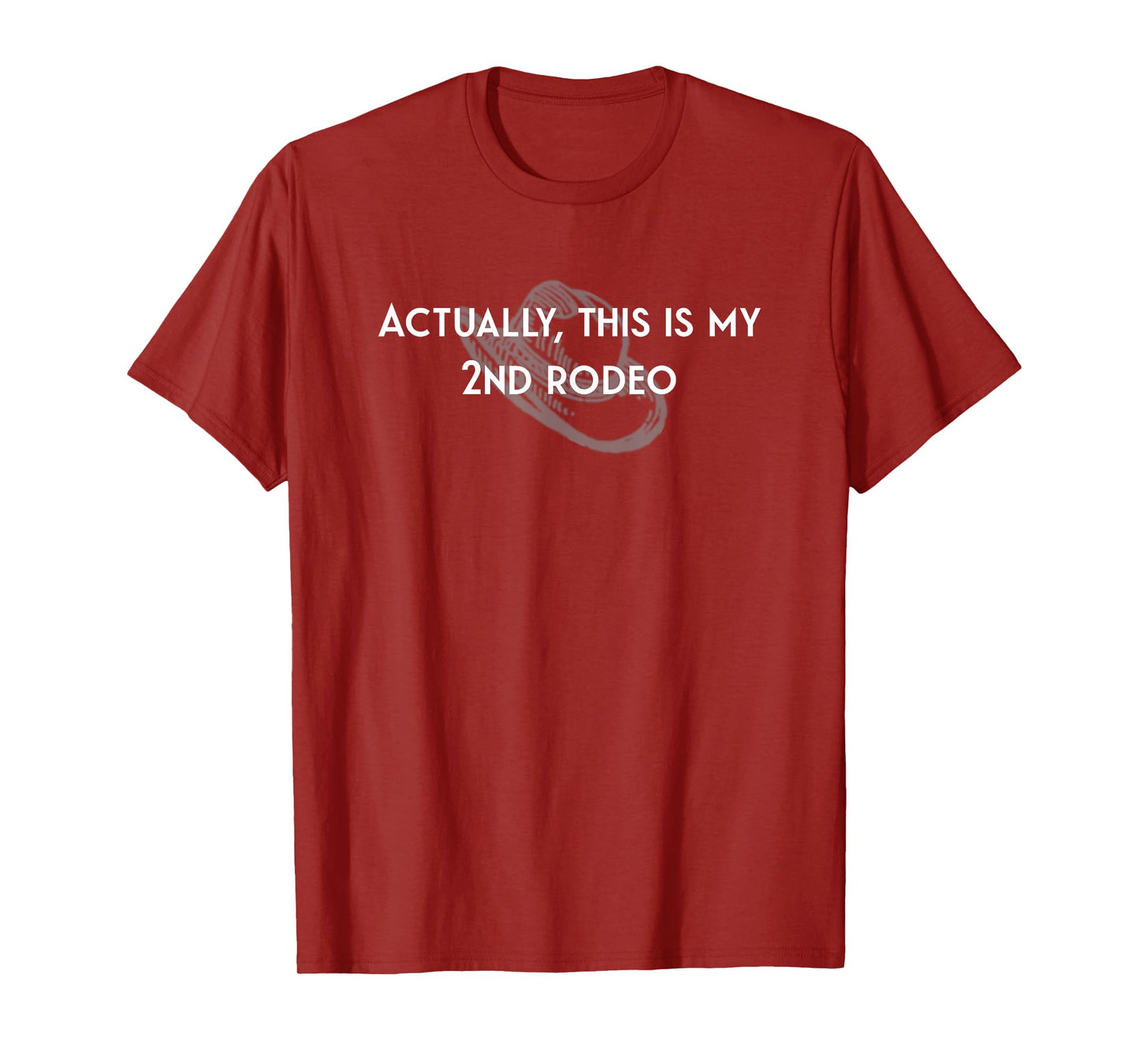 Actually This Is My 2nd Rodeo T-Shirt