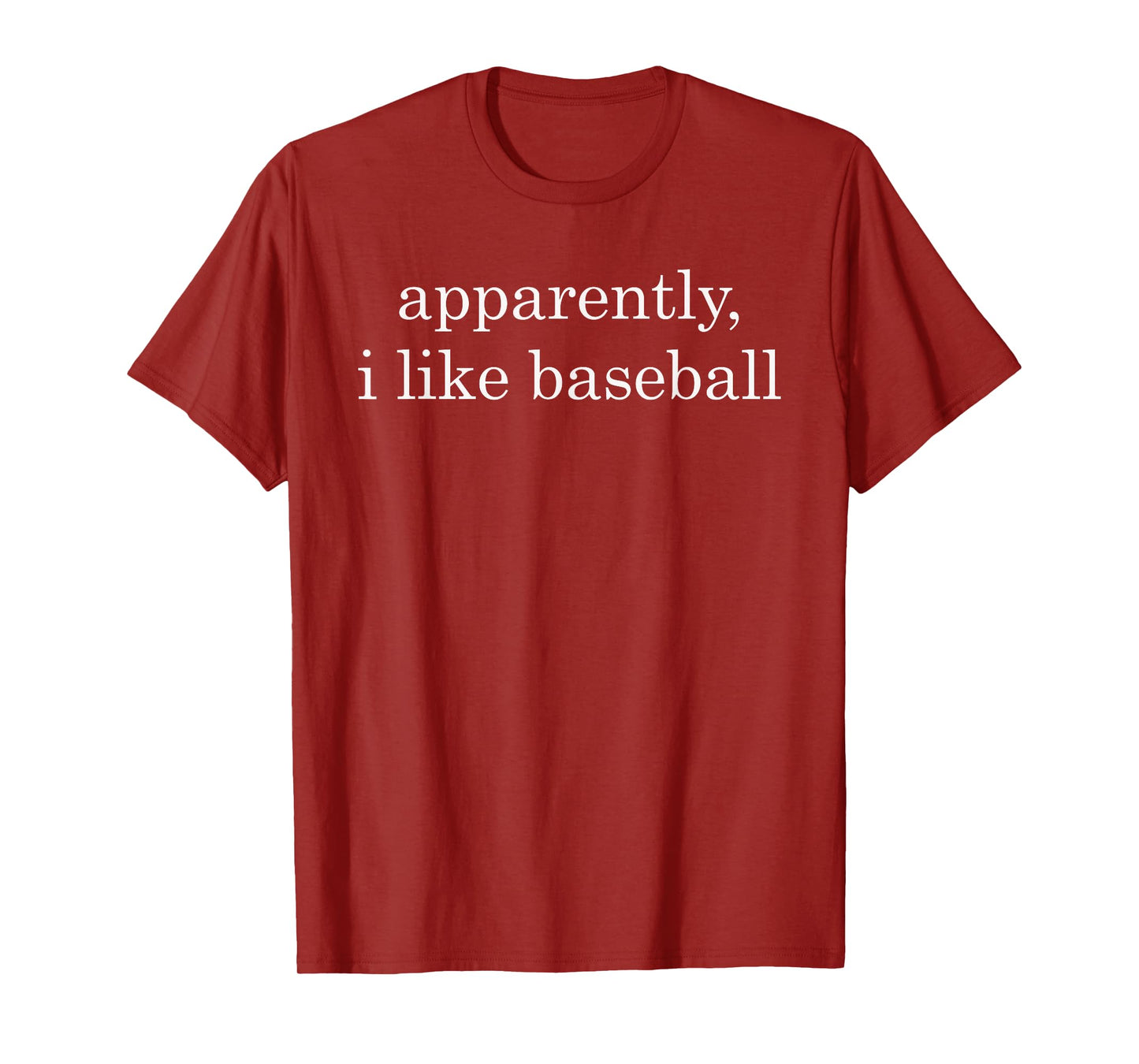 Apparently I Like Baseball Funny T-Shirt