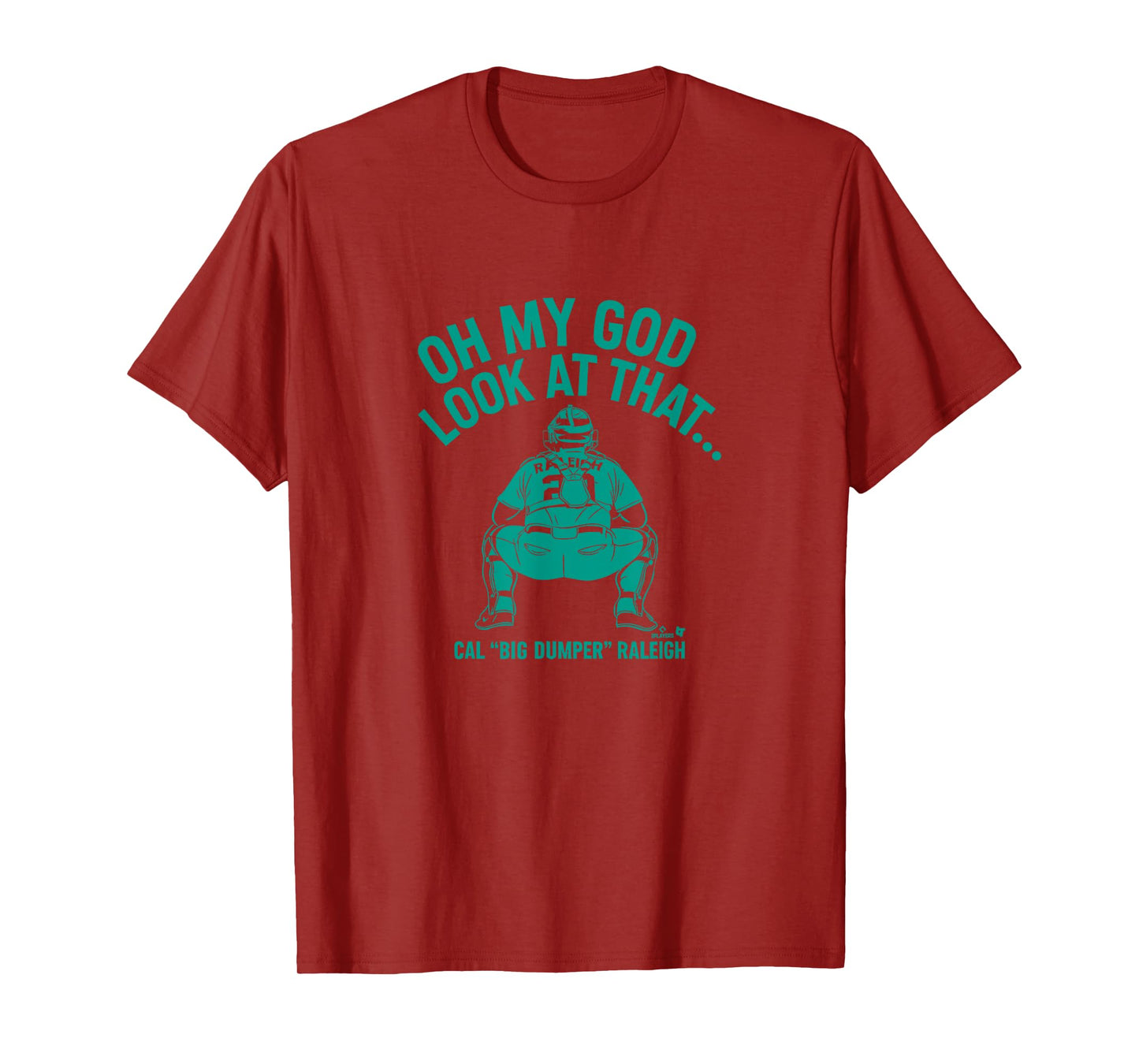 Cal Raleigh - Look at that Big Dumper - Seattle Baseball T-Shirt