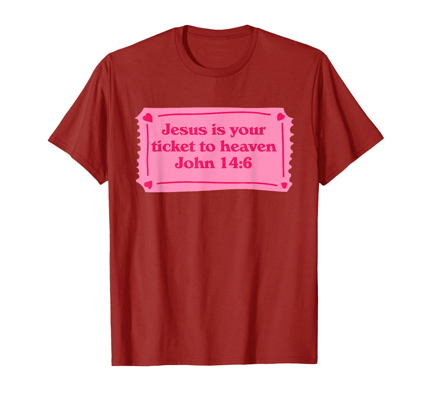 Jesus Is Your Ticket To Heaven John 14:6 Design T-Shirt
