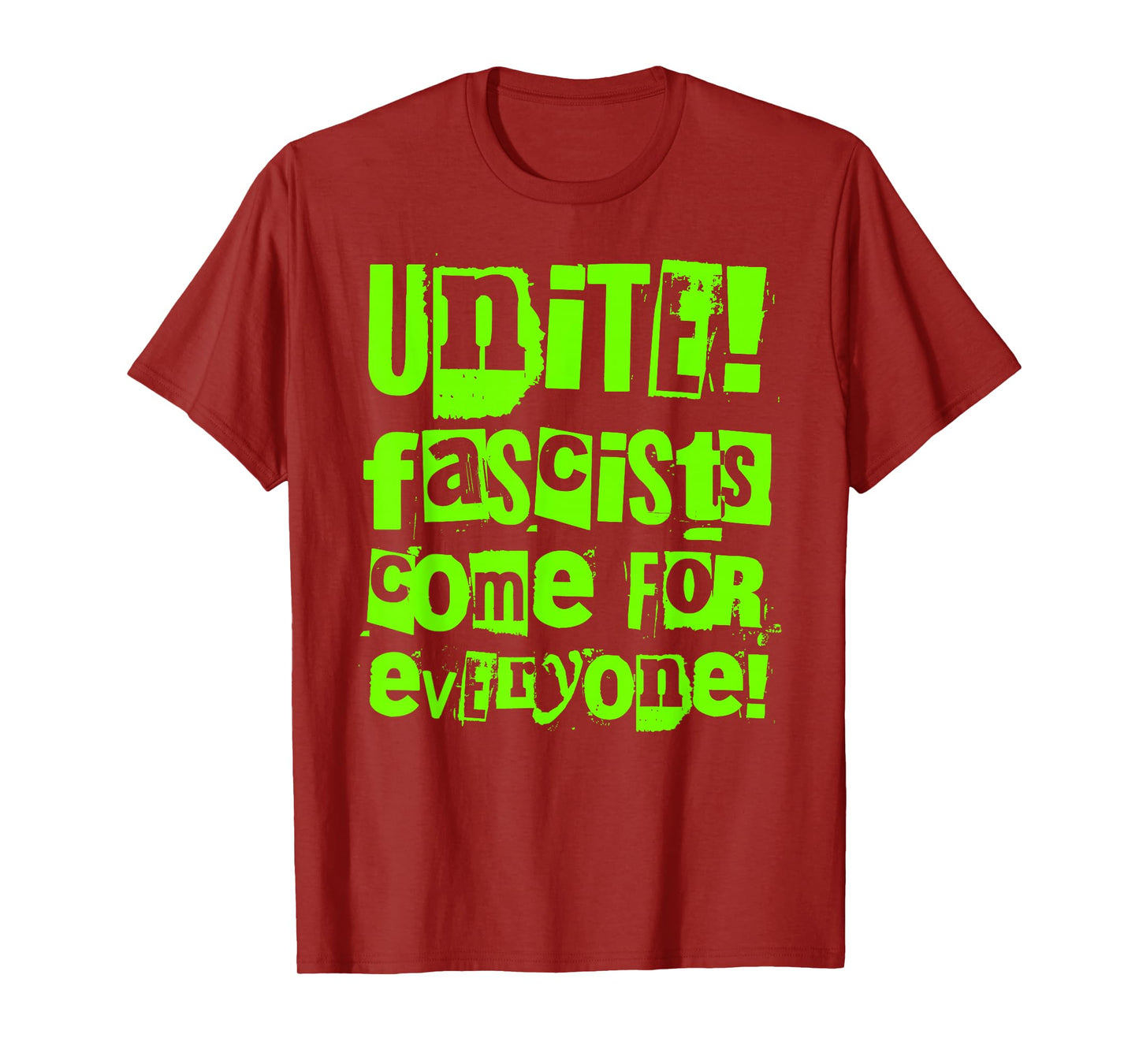 Unite - Fascists Come for Everyone T-Shirt