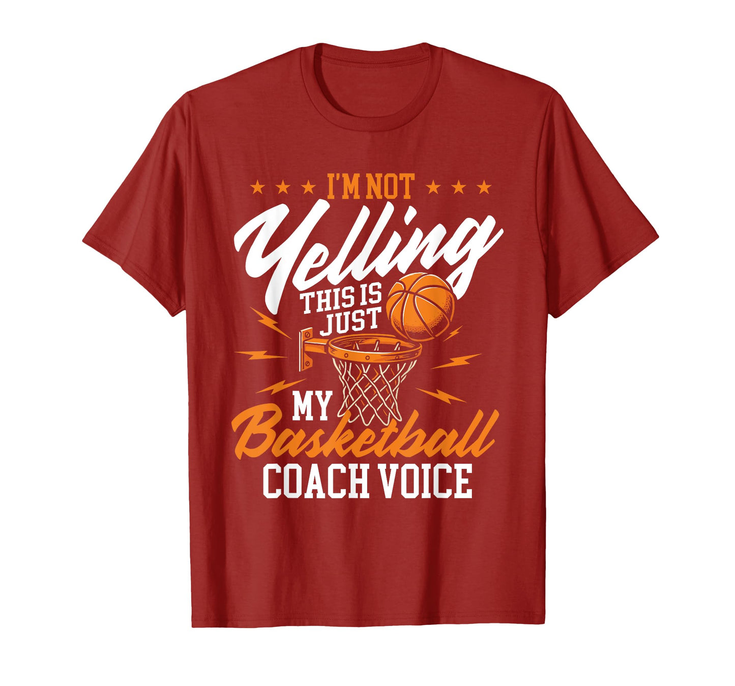 I'm Not Yelling This Is Just My Basketball Coach Voice T-Shirt