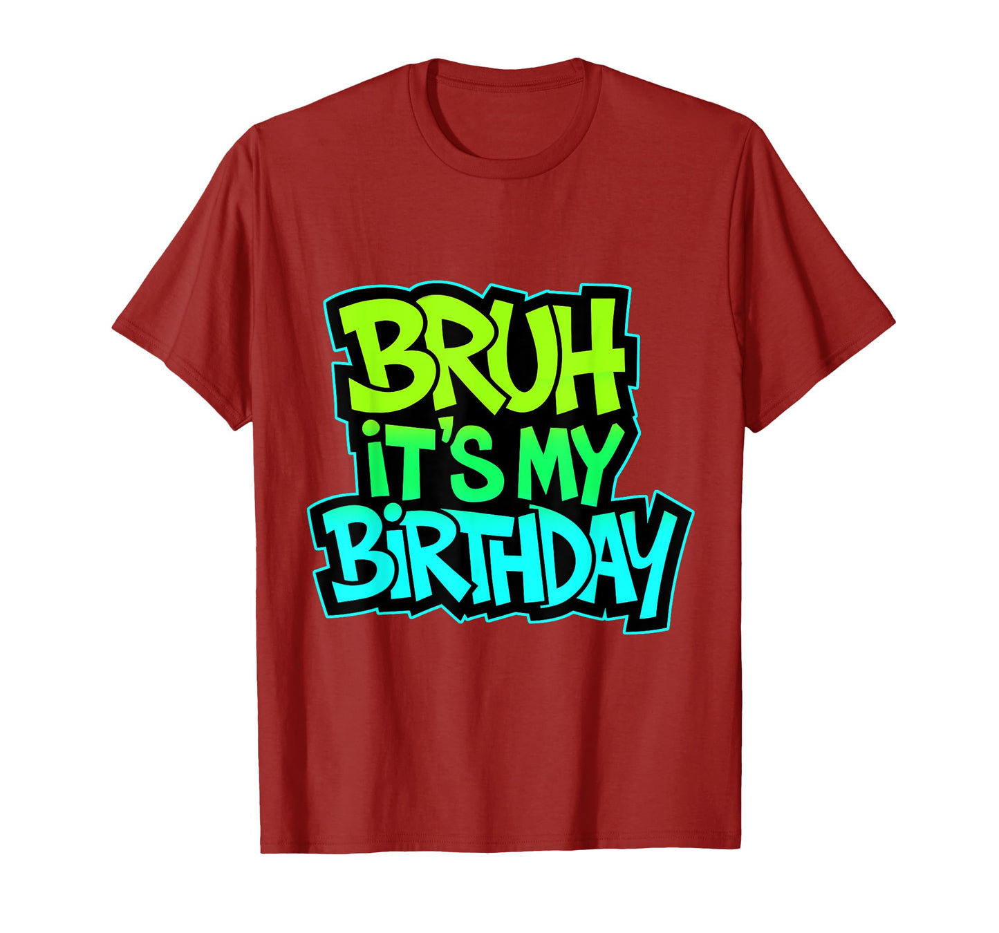 Bruh It's My Birthday Funny Birthday Boy Teen Gamer Meme T-Shirt