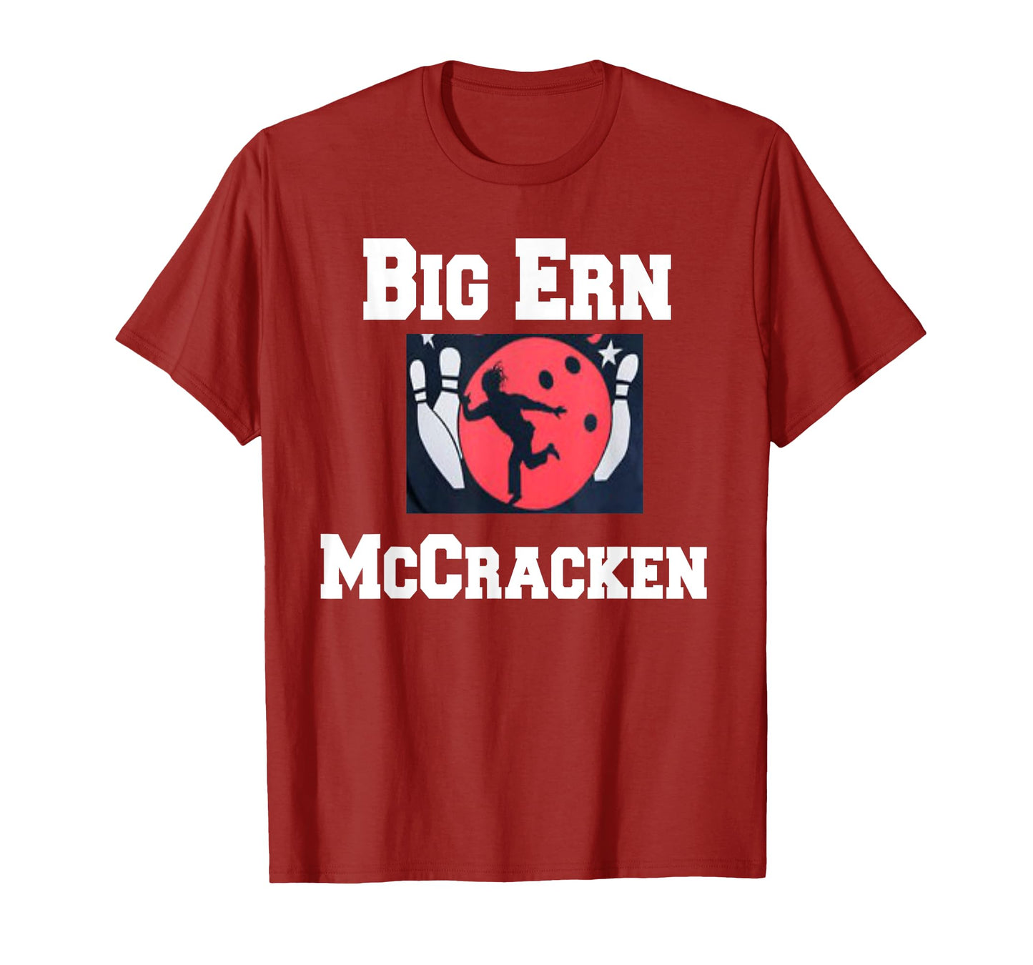Big Ern McCracken funny king pin bowling t shirt T-Shirt