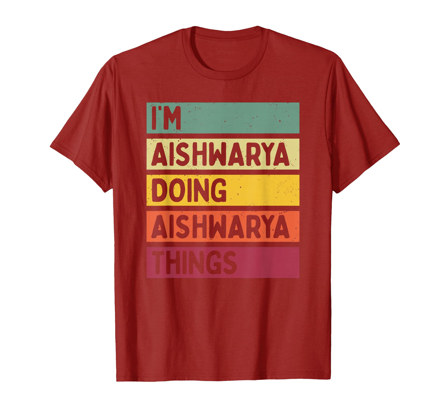 I'm Aishwarya Doing Aishwarya Things Funny Personalized T-Shirt