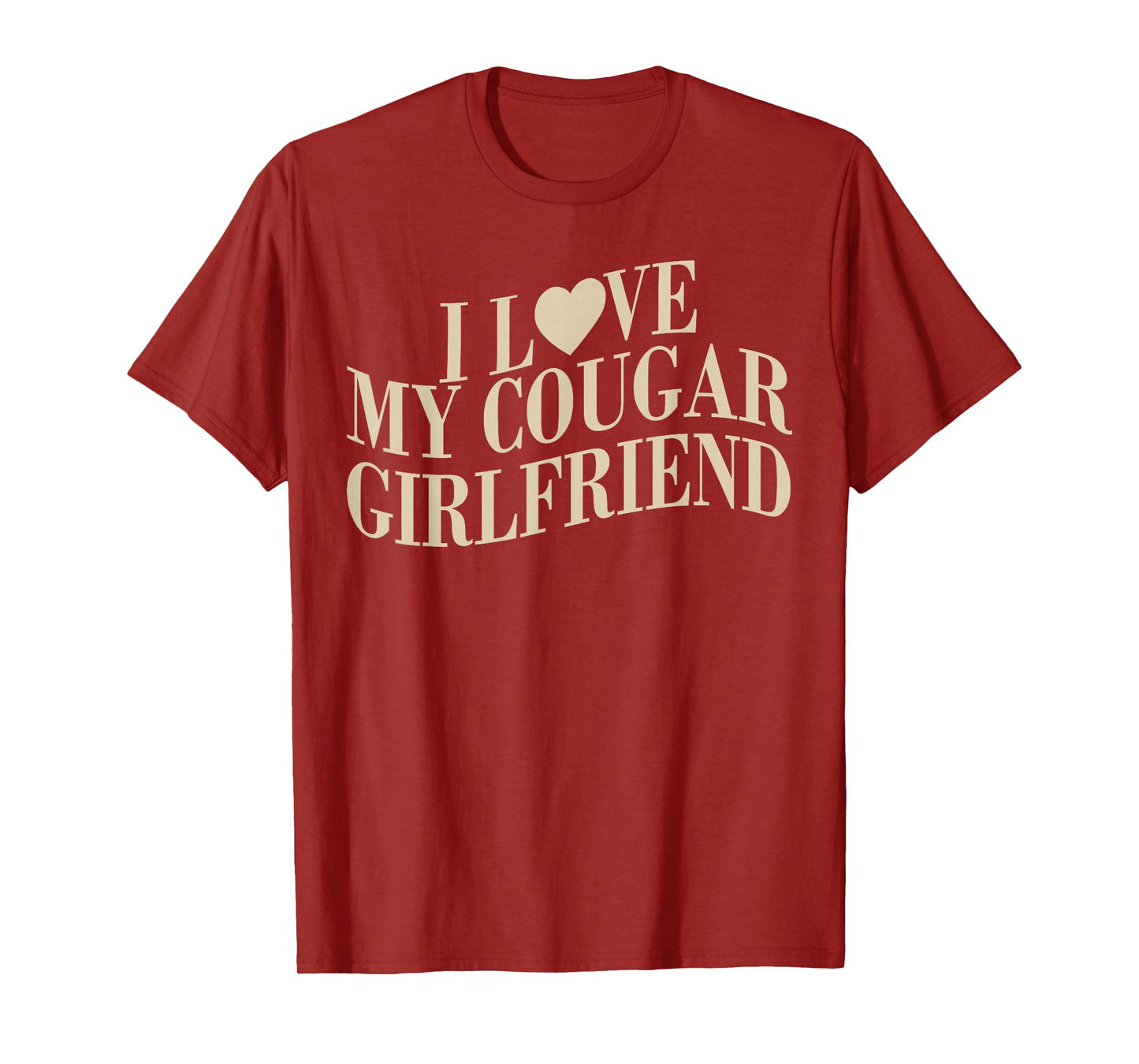 I Love My Cougar Girlfriend Funny Boyfriend Men Valentines T-Shirt