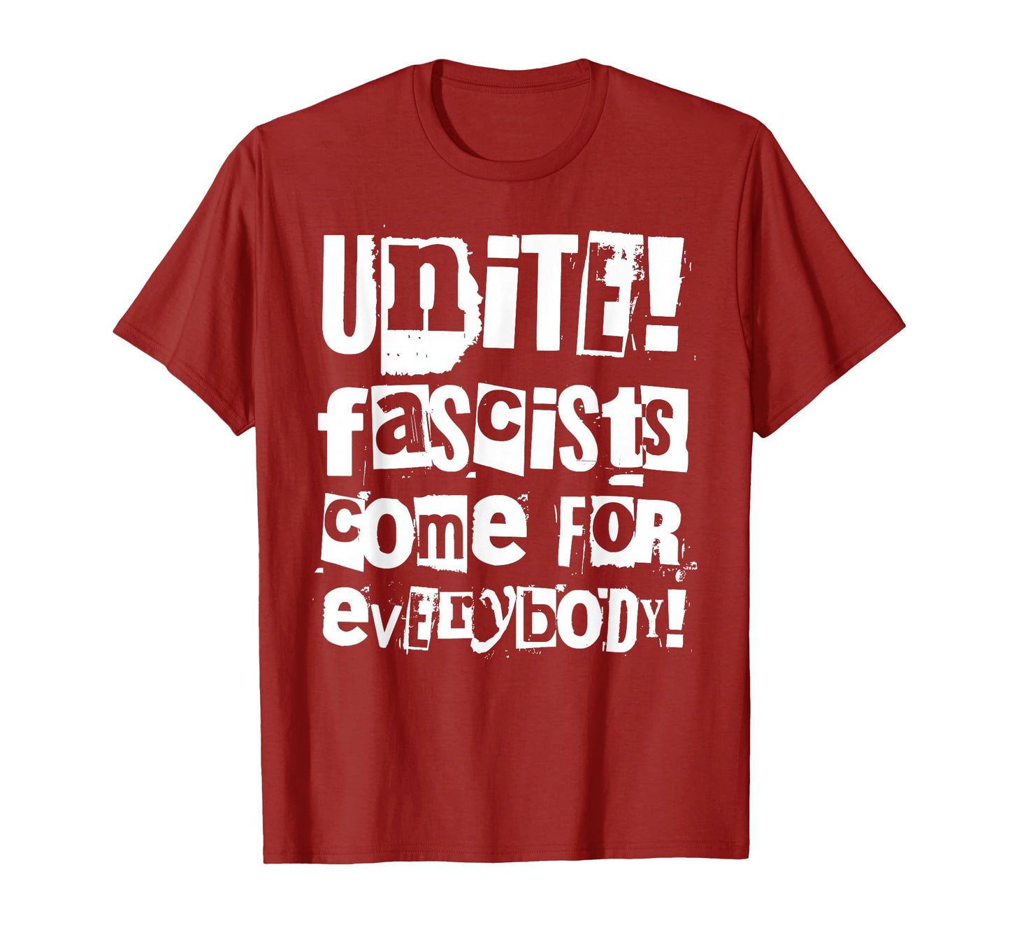 Unite - Fascists Come for Everybody T-Shirt