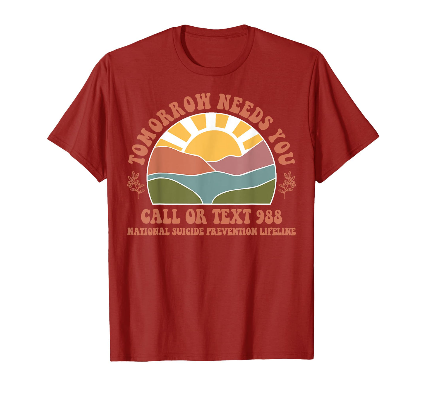 Tomorrow.Needs You 988.National Suicide Prevention Outfit T-Shirt