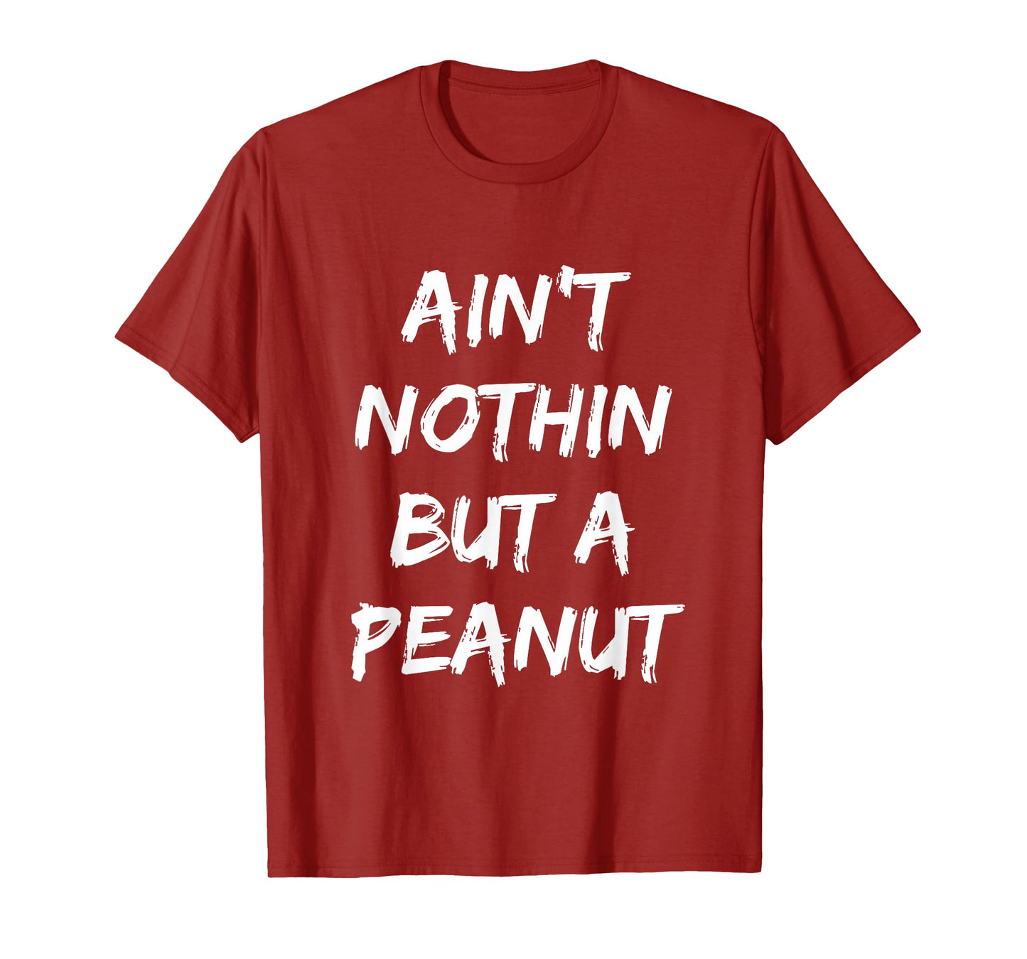 Ain't Nothing But A Peanut -- Funny Classic Bodybuilding T-Shirt