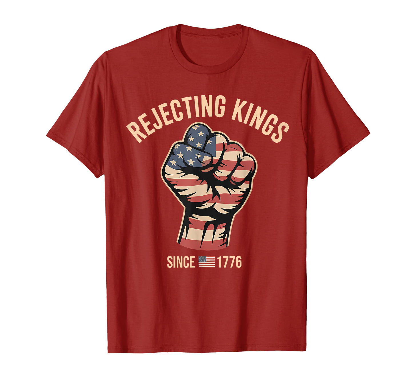 Rejecting Kings Since 1776 Men Women T-Shirt