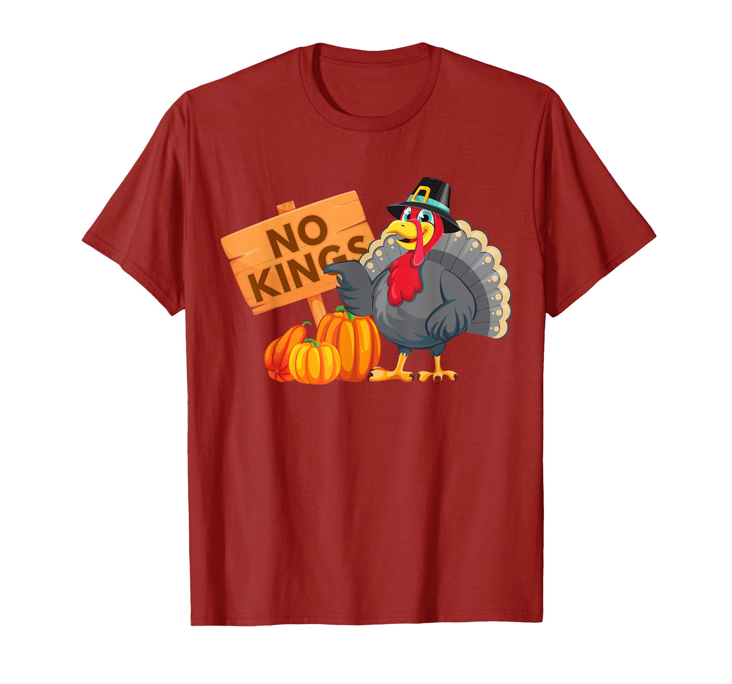 No Kings Turkey Pilgrim Happy Thanksgiving Pumpkin Funny Tee T-Shirt