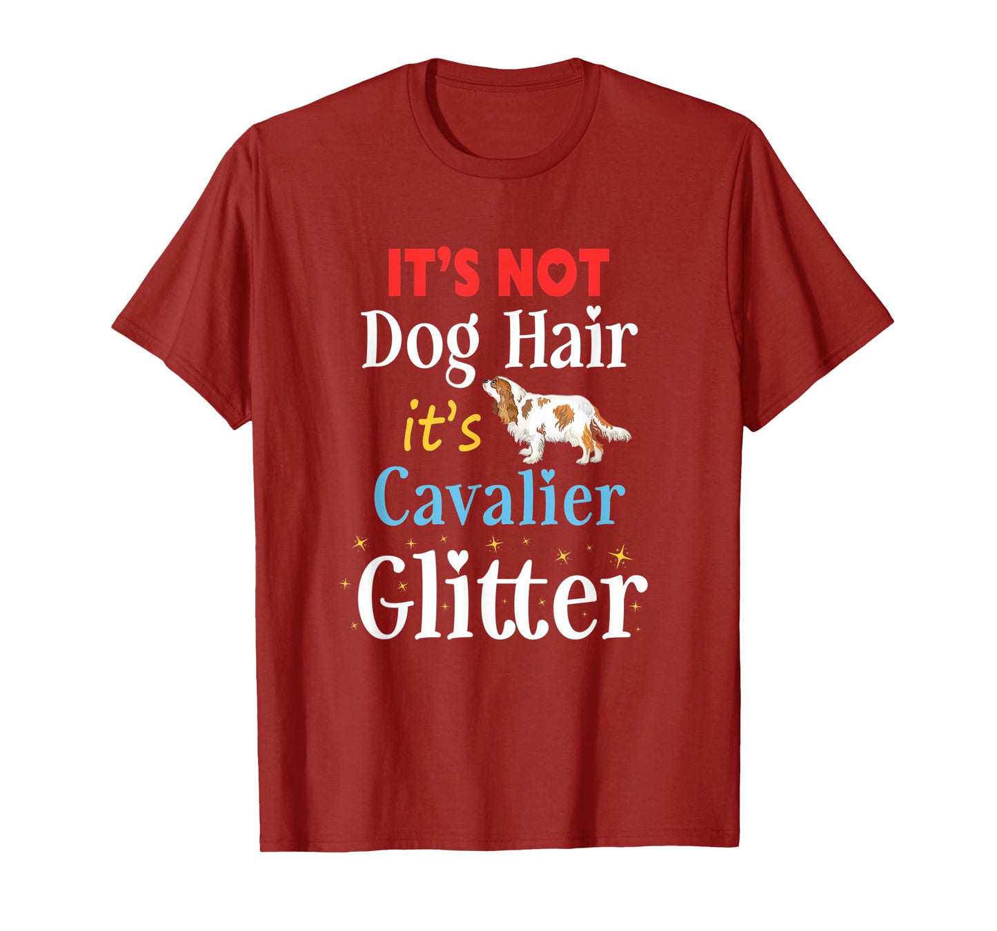 It's Not Dog Hair Its Cavalier Glitter Cavalier King Charles Men Women Kids T-Shirt
