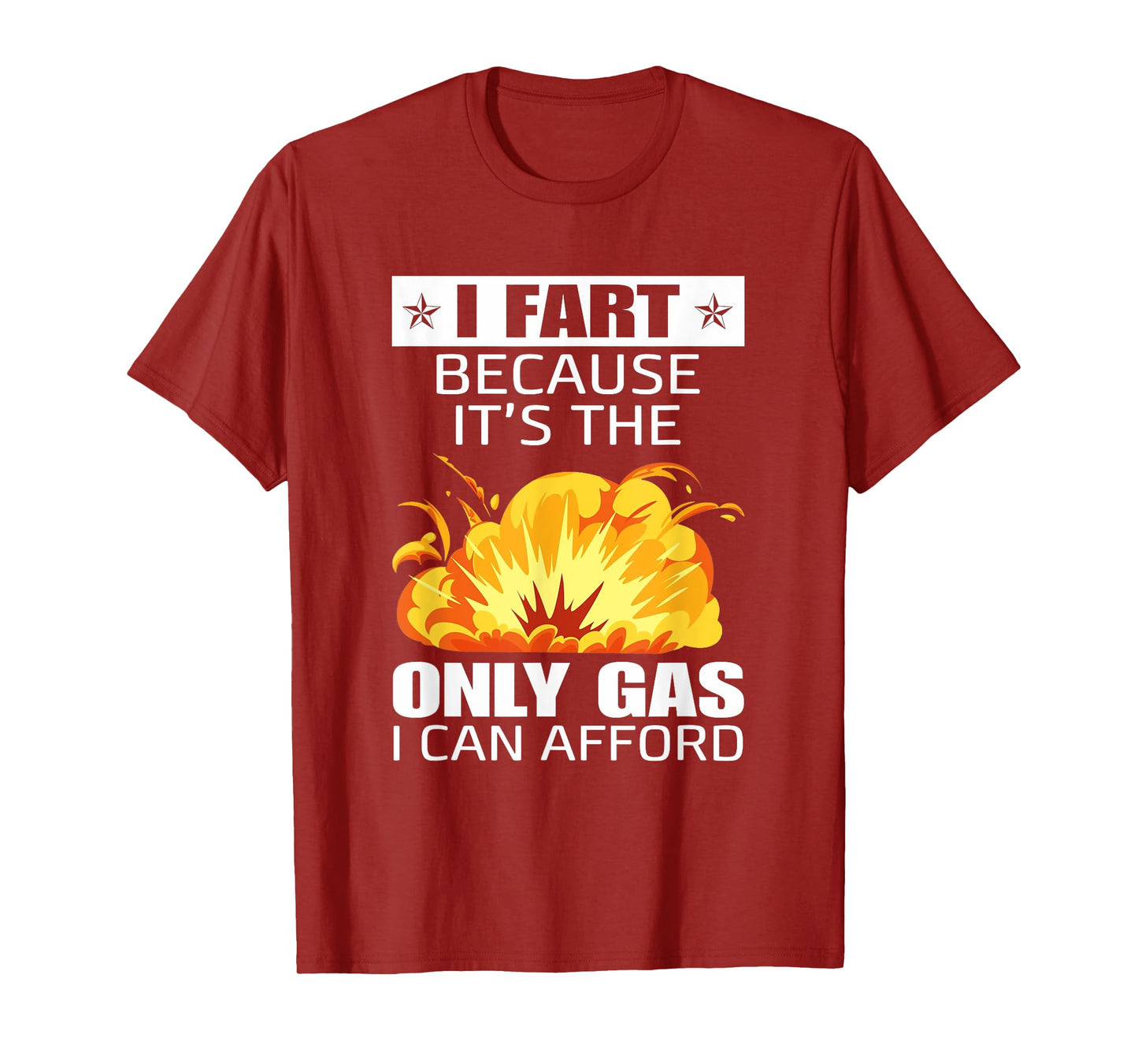 I Fart Because It's The Only Gas I Can Afford Hilarious T-Shirt