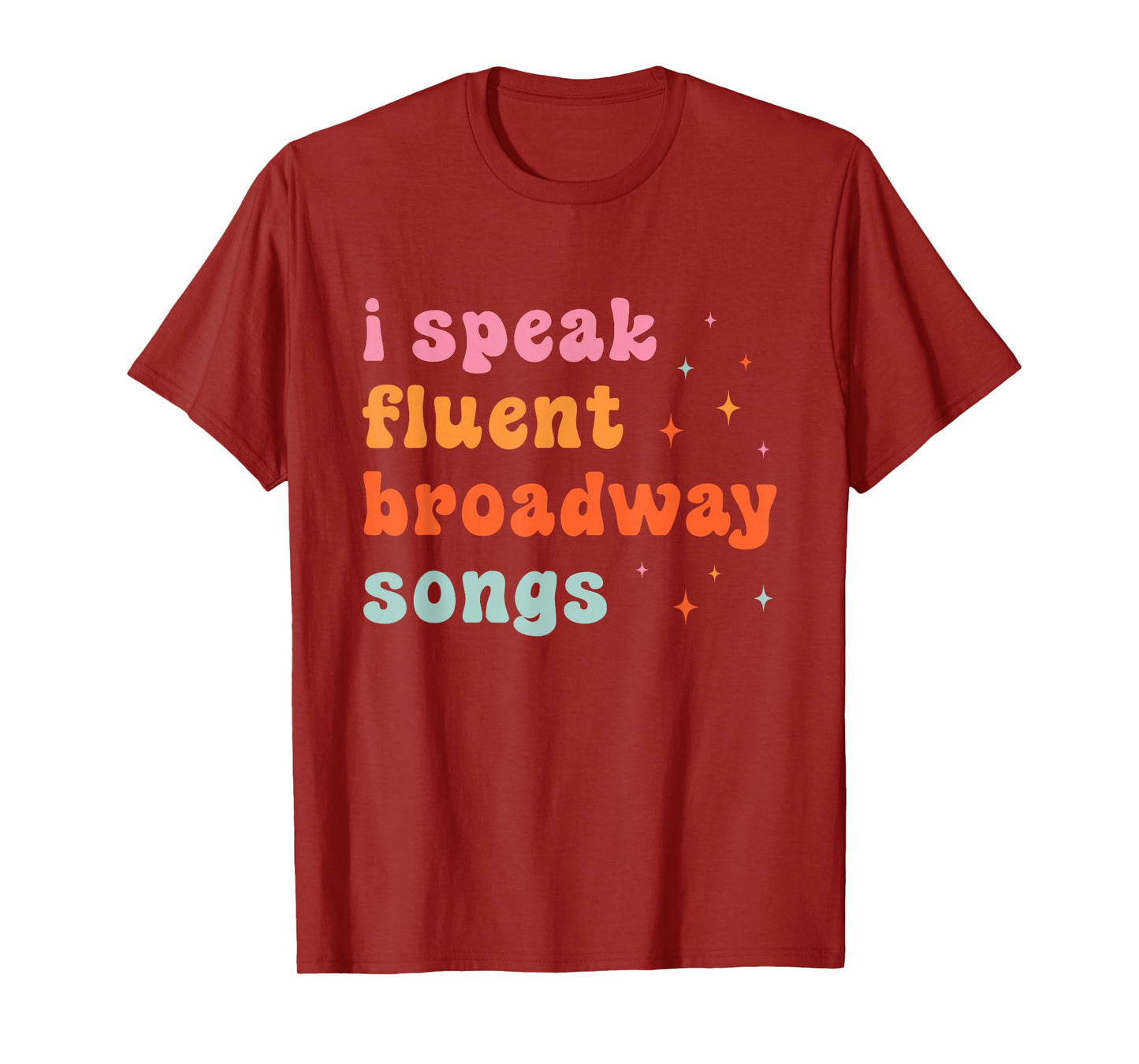I Speak Fluent Broadway Songs T-Shirt