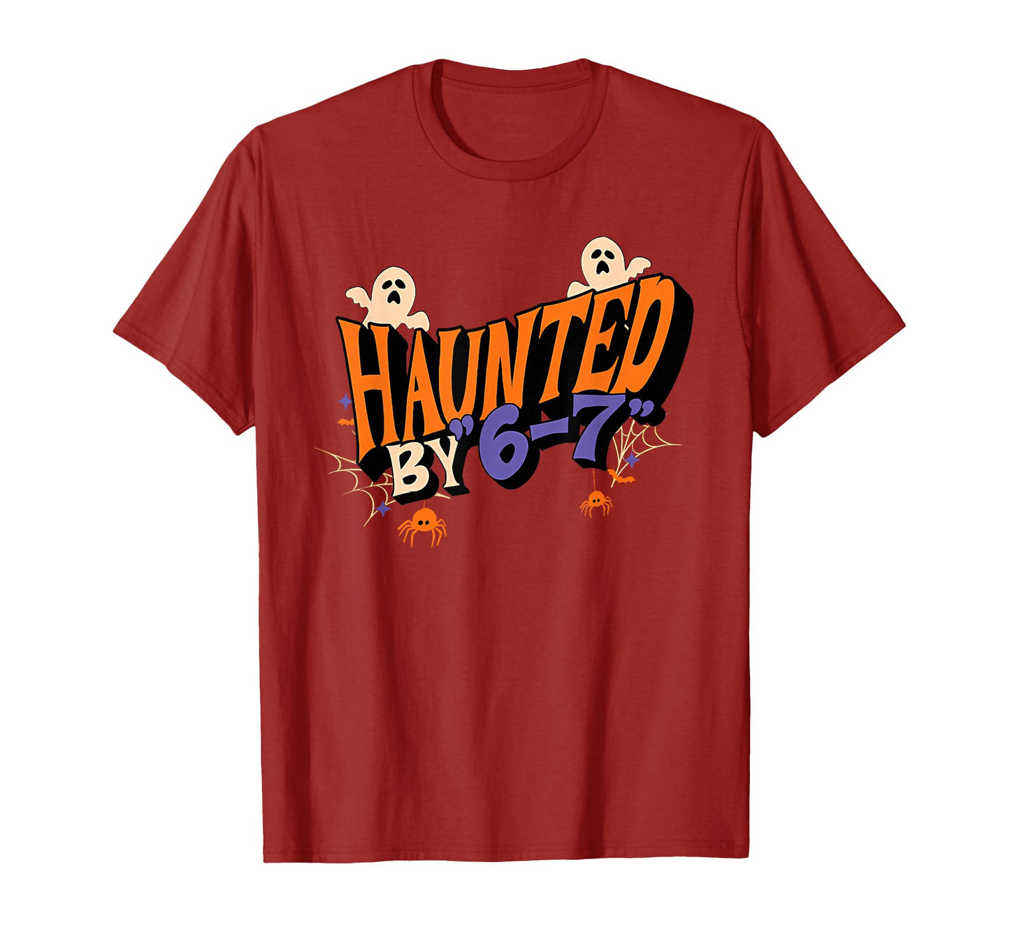 Haunted by 6 7 T-Shirt
