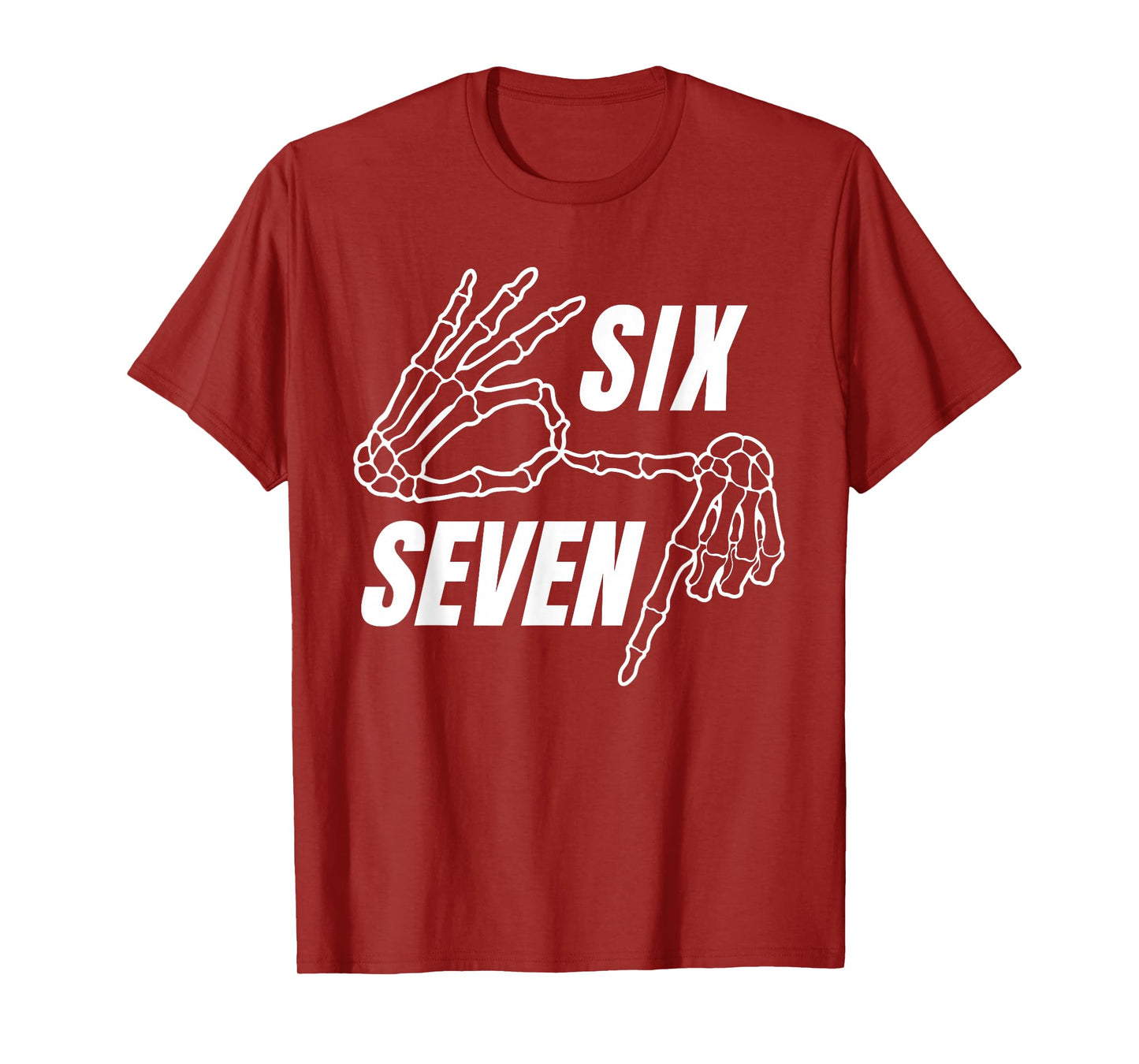Six Seven 6 7 Meme Funny Skeleton Hands Sign Let's Get Sendy T-Shirt